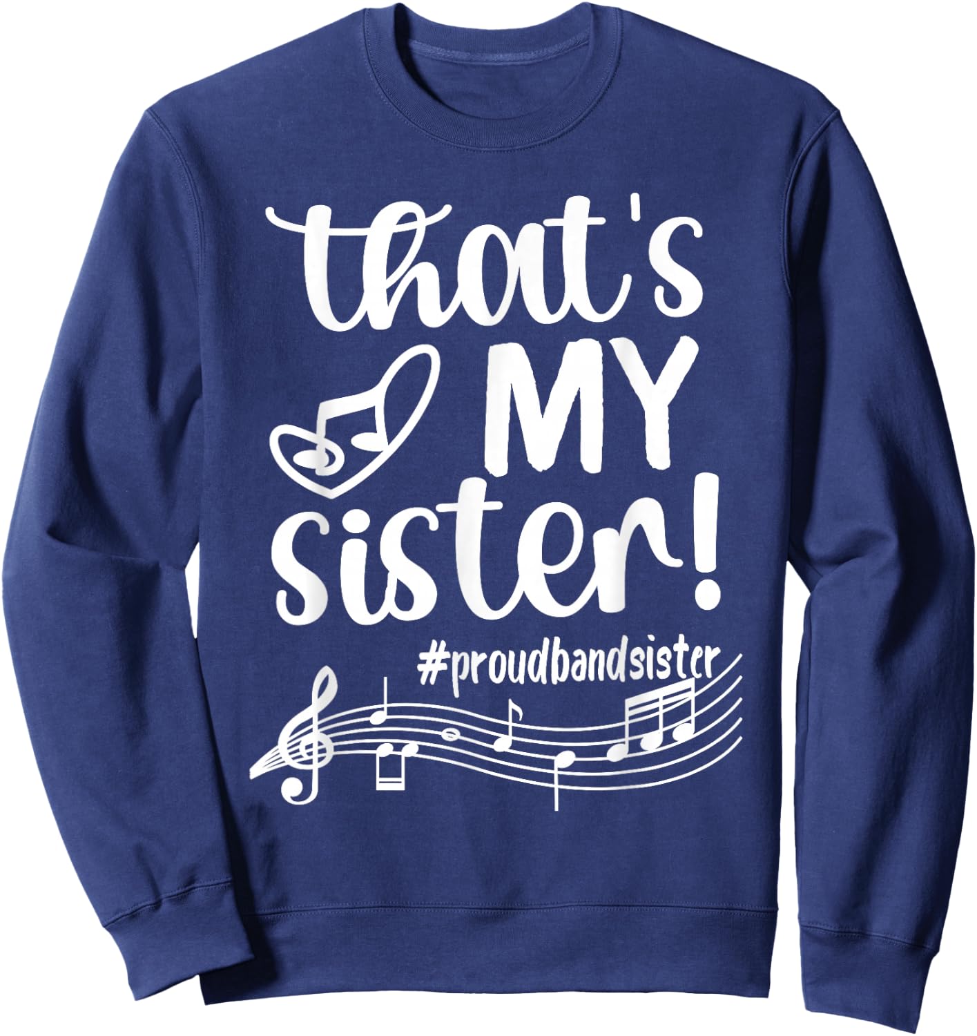 That's My Sister Proud Band Sister Marching Band Sister Sweatshirt - Sweatshirt | Navy