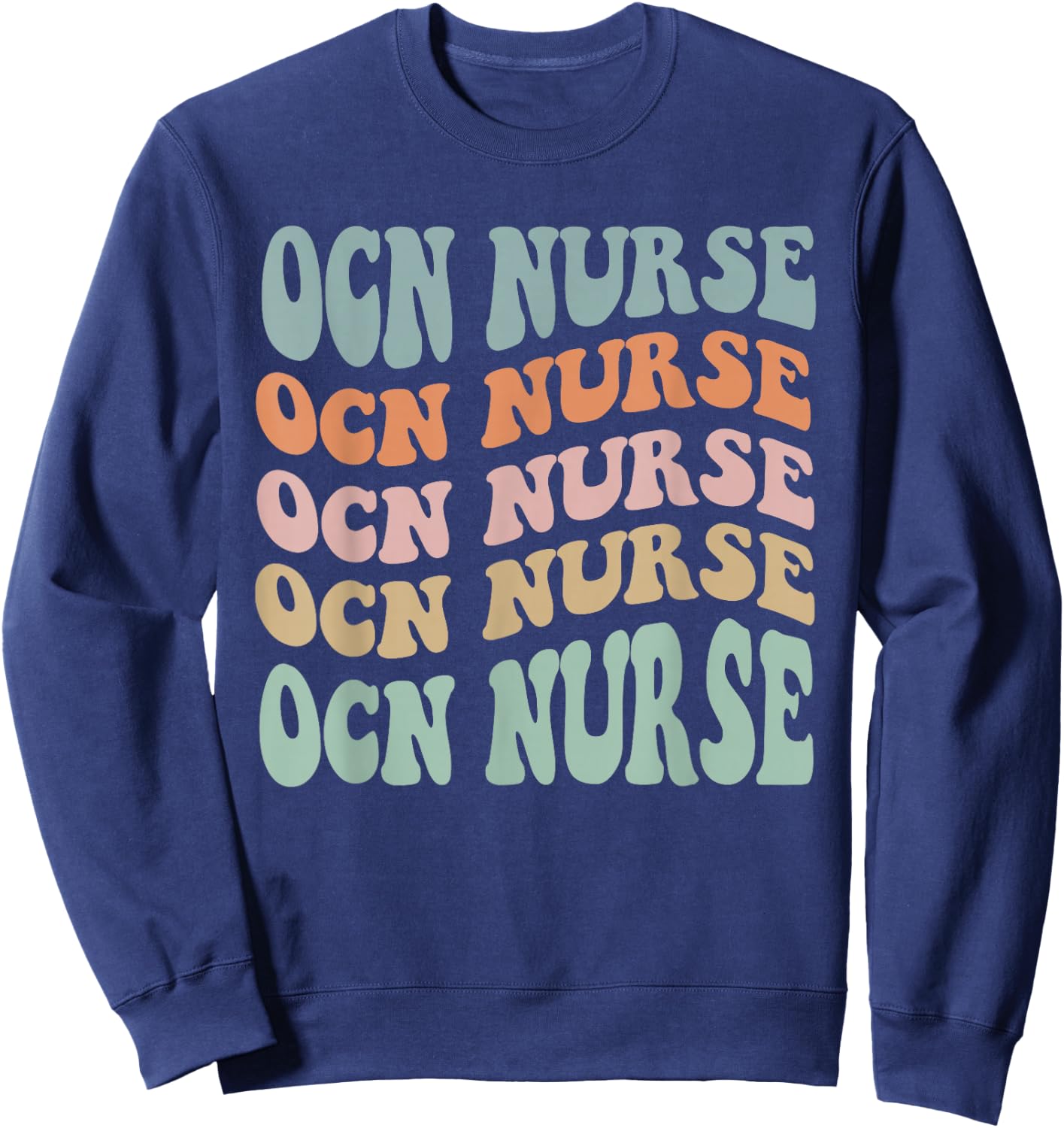 Oncology Nurse OCN Nursing Oncologist Medical Assistant Sweatshirt - Sweatshirt | Navy
