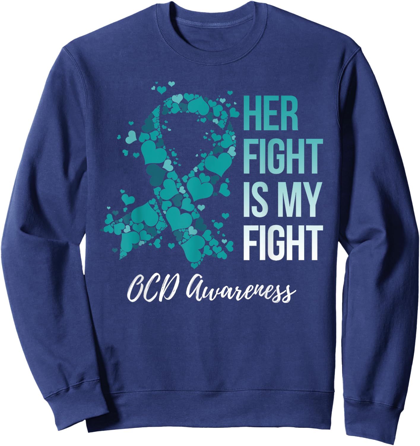 Her Fight Is My Fight OCD Awareness Sweatshirt - Sweatshirt | Navy