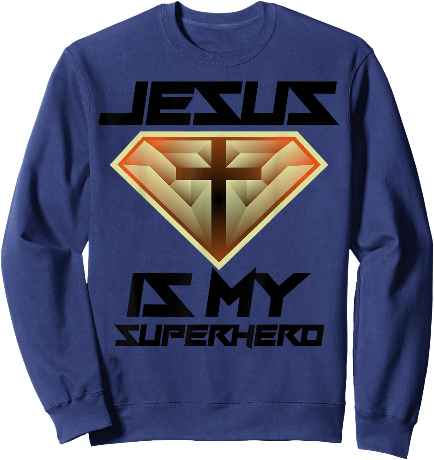 Jesus Is My Superhero | Cute Powerful Christian Gift Sweatshirt - Sweatshirt | Navy