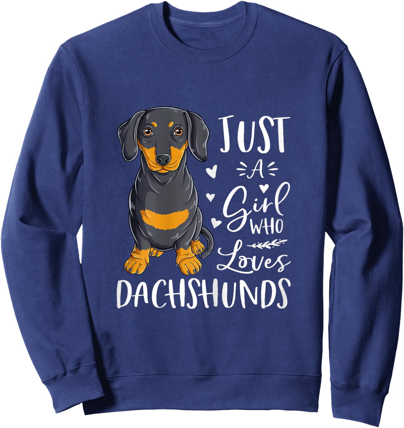 Just A Girl Who Loves Dachshunds Cute Dog Women Girls Sweatshirt - Sweatshirt | Navy