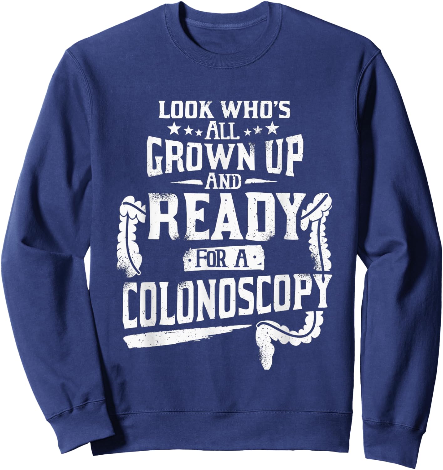 Modern Medical Colonoscopy Gag Gift Funny Colonoscopy Gift Colonoscopy Prep , Small, Black Sweatshirt - Sweatshirt | Navy