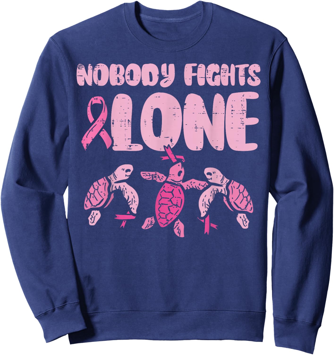 Nobody Fights Alone Turtles Breast Cancer Awareness Sweatshirt - Sweatshirt | Navy