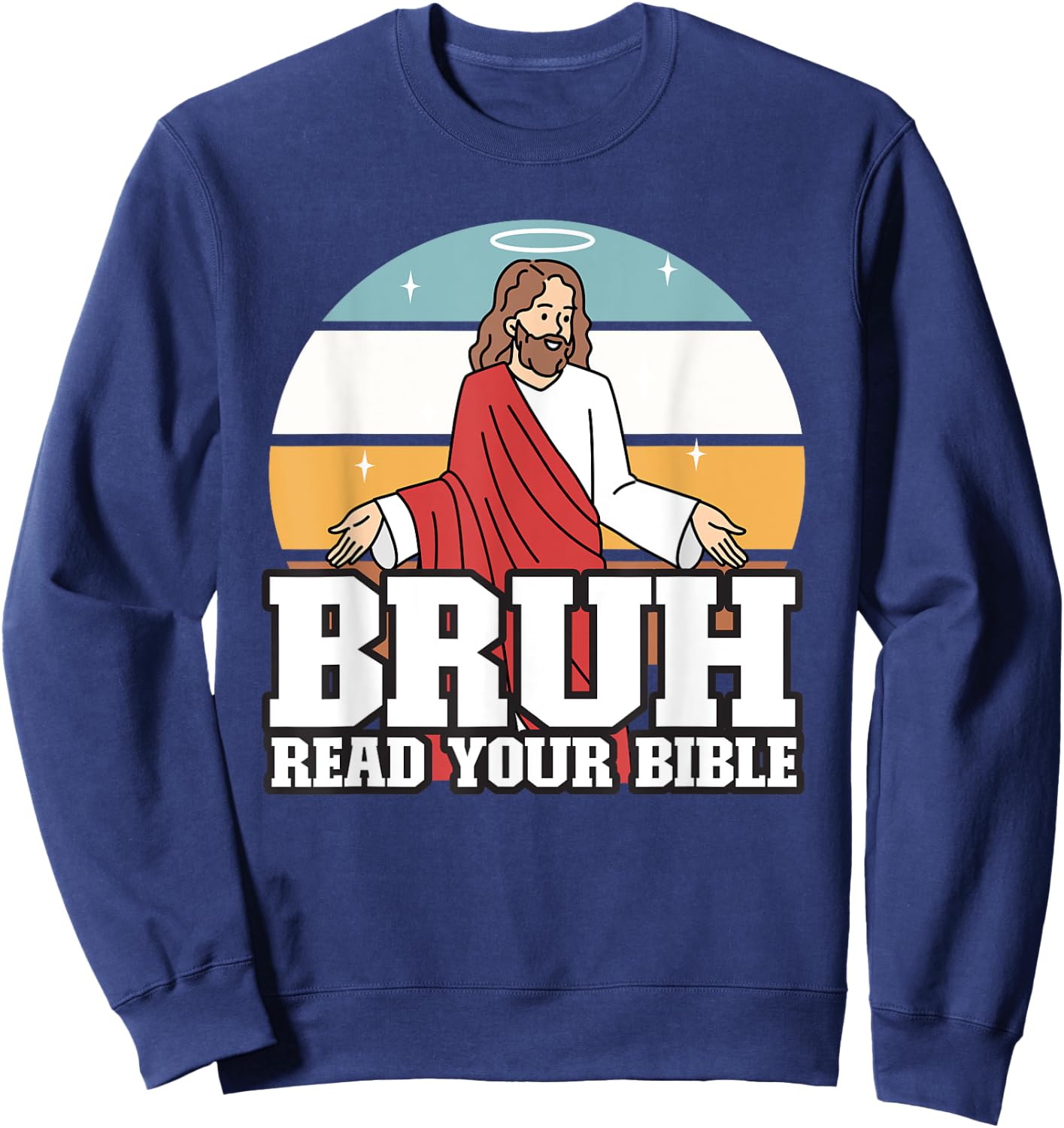Funny Jesus Gifts, Christian, Bruh Read Your Bible Sweatshirt - Sweatshirt | Navy