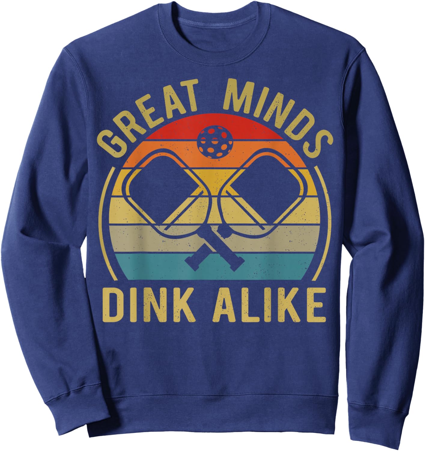 Great Minds Dink Alike Funny Pickleball T Shirts Men Women Sweatshirt - Sweatshirt | Navy
