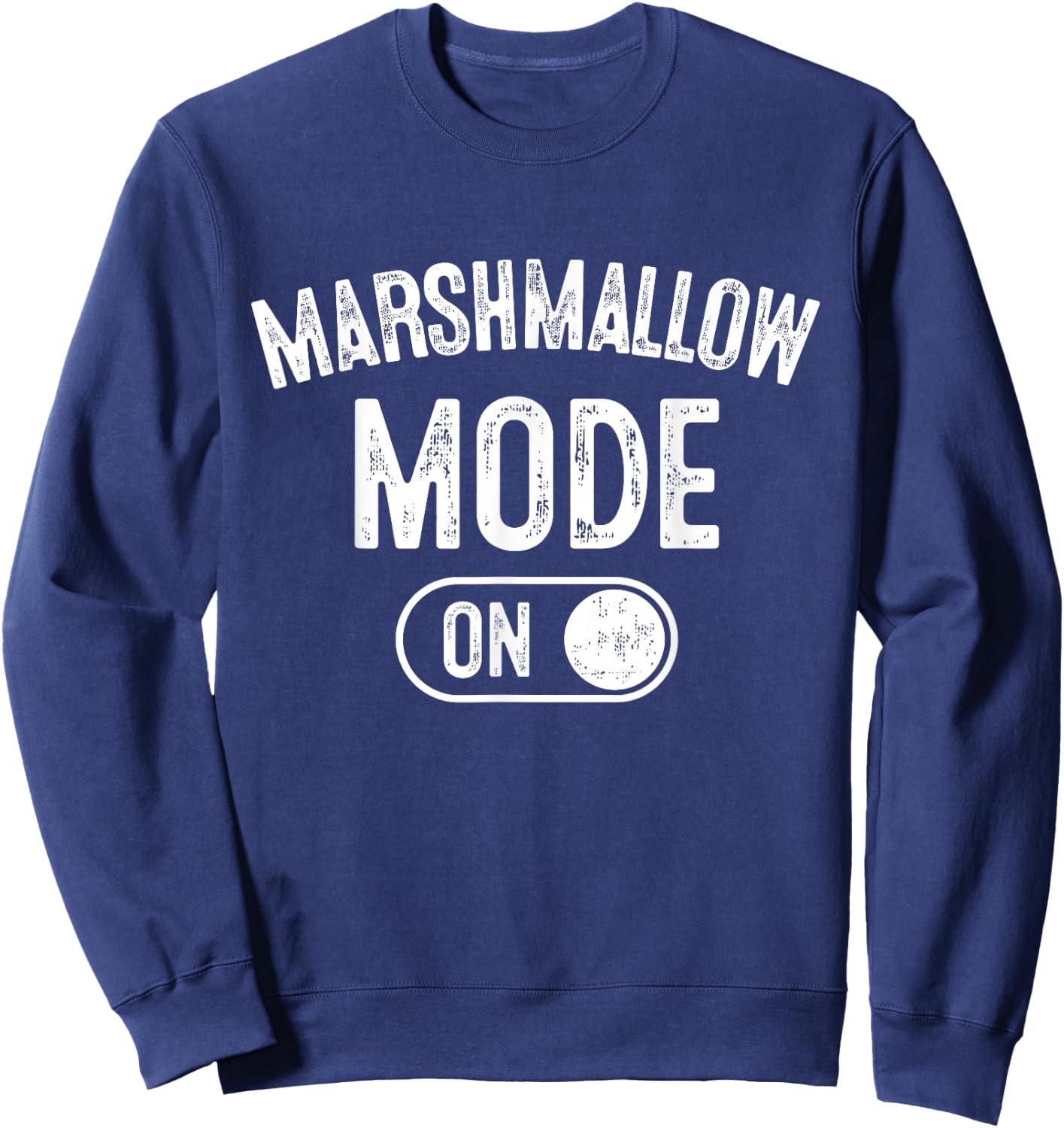 Marshmallow Mode On Costume Funny Baker Gift Candy Maker Sweatshirt - Sweatshirt | Navy