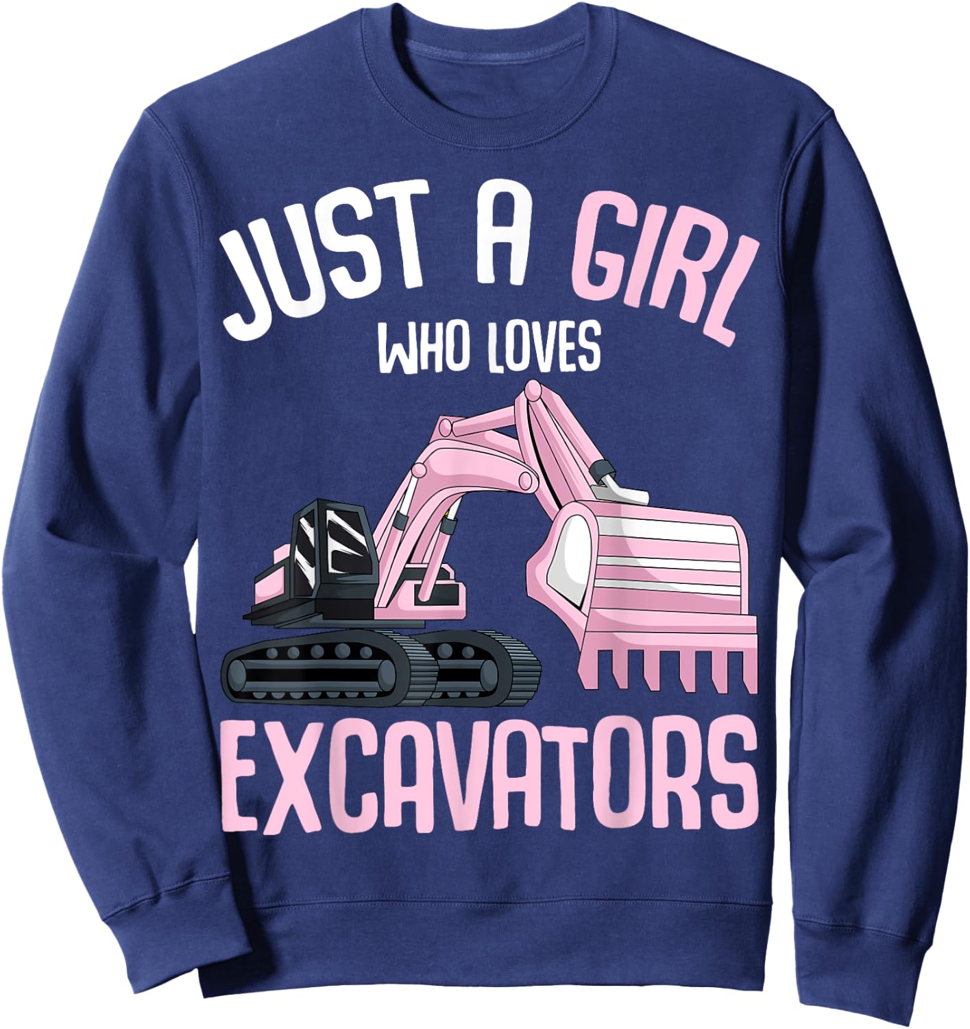Just A Girl Who Loves Excavators Girls Kids Sweatshirt - Sweatshirt | Navy