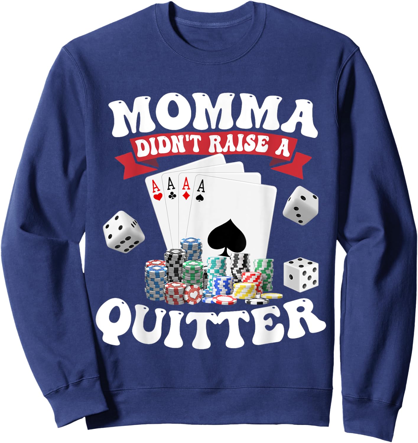 Momma Didn't Raise A Quitter Sweatshirt - Sweatshirt | Navy