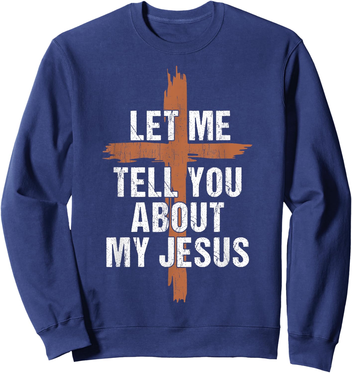 Men Let Me Tell You About My Jesus Dad Boy Women Christian Sweatshirt - Sweatshirt | Navy