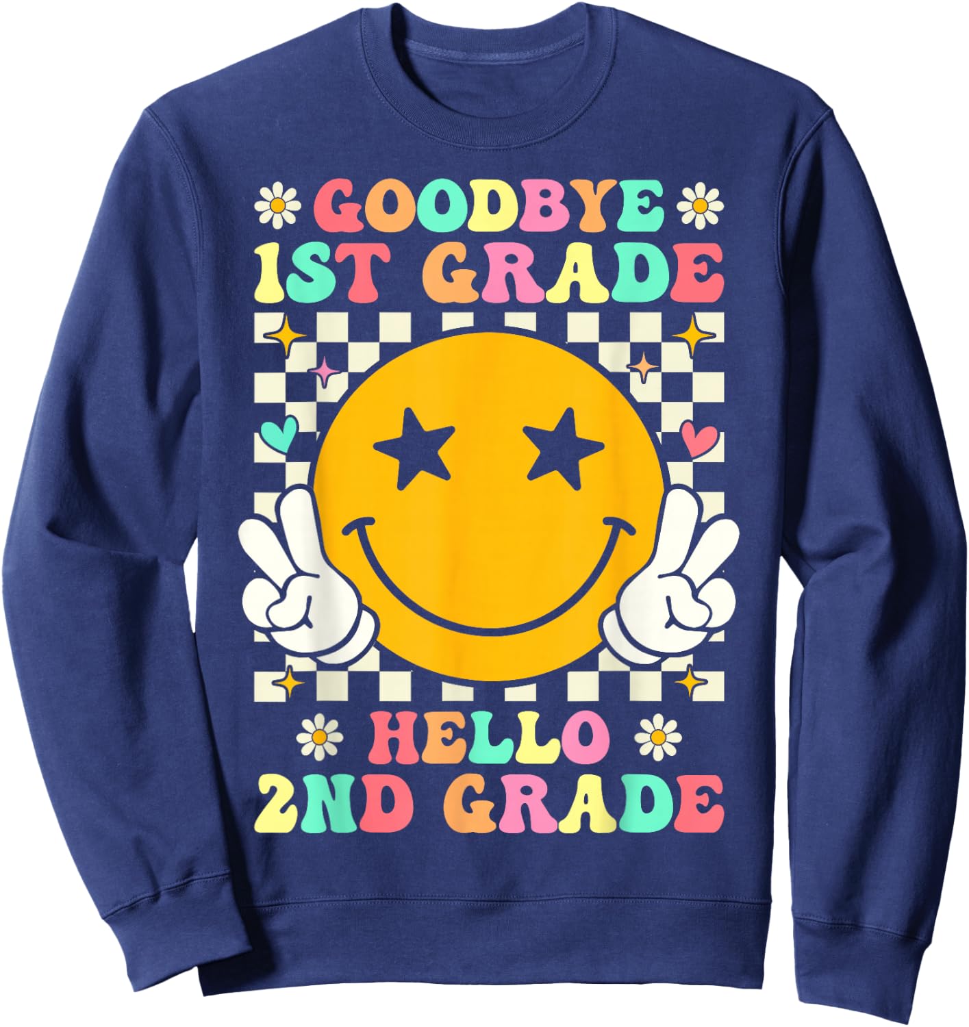 Groovy Goodbye 1st Grade Hello 2nd Grade Graduation Sweatshirt - Sweatshirt | Navy