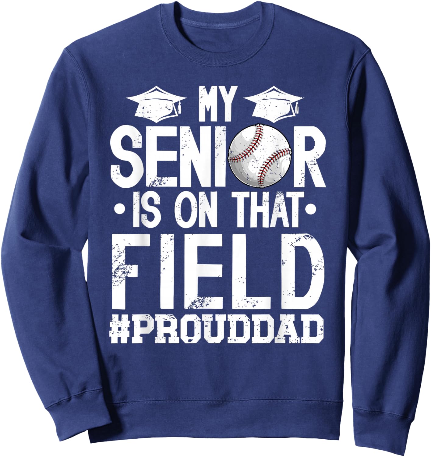 Proud Baseball Senior Dad Baseball Senior Father Sweatshirt - Sweatshirt | Navy