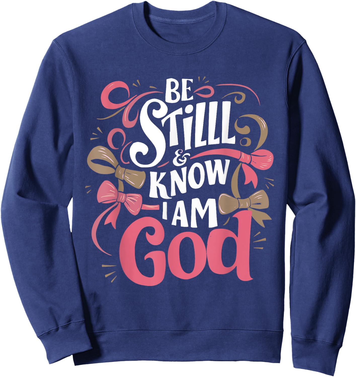 Be Still and Know That I Am God Psalm Bible Verse Coquette Sweatshirt - Sweatshirt | Navy