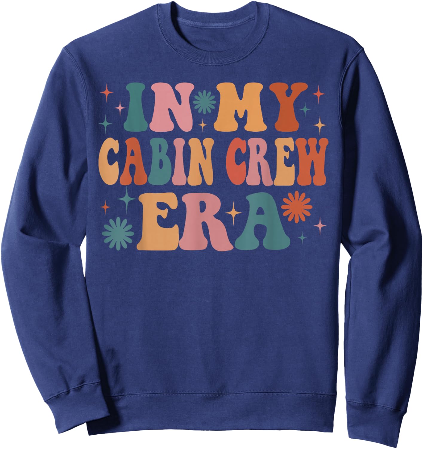 In My Cabin Crew Era Funny Women Christmas Presents Sweatshirt - Sweatshirt | Navy