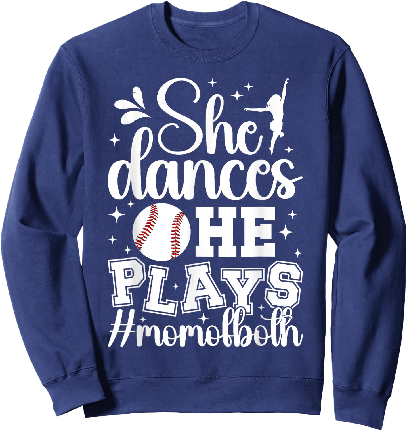 She Dances He Plays Mom Of Both Dance And Baseball Mom Sweatshirt - Sweatshirt | Navy
