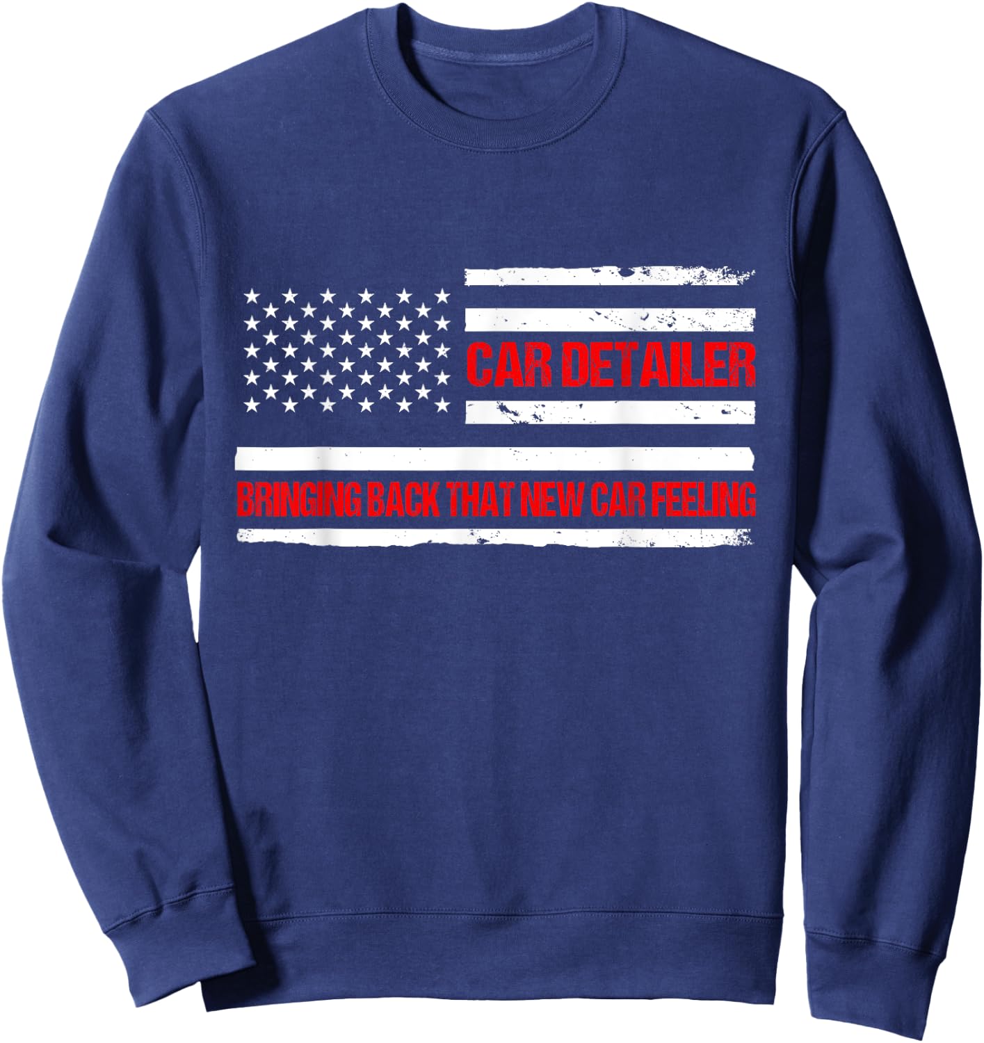 Detailer Bringing Back That New Car Feeling Auto Detailing Sweatshirt - Sweatshirt | Navy