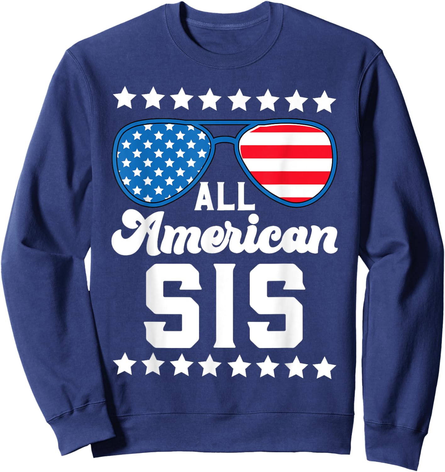 Patriotic American Sis Stars Strips US Flag 4th July Sister Women Kids Men Sweatshirt - Sweatshirt | Navy
