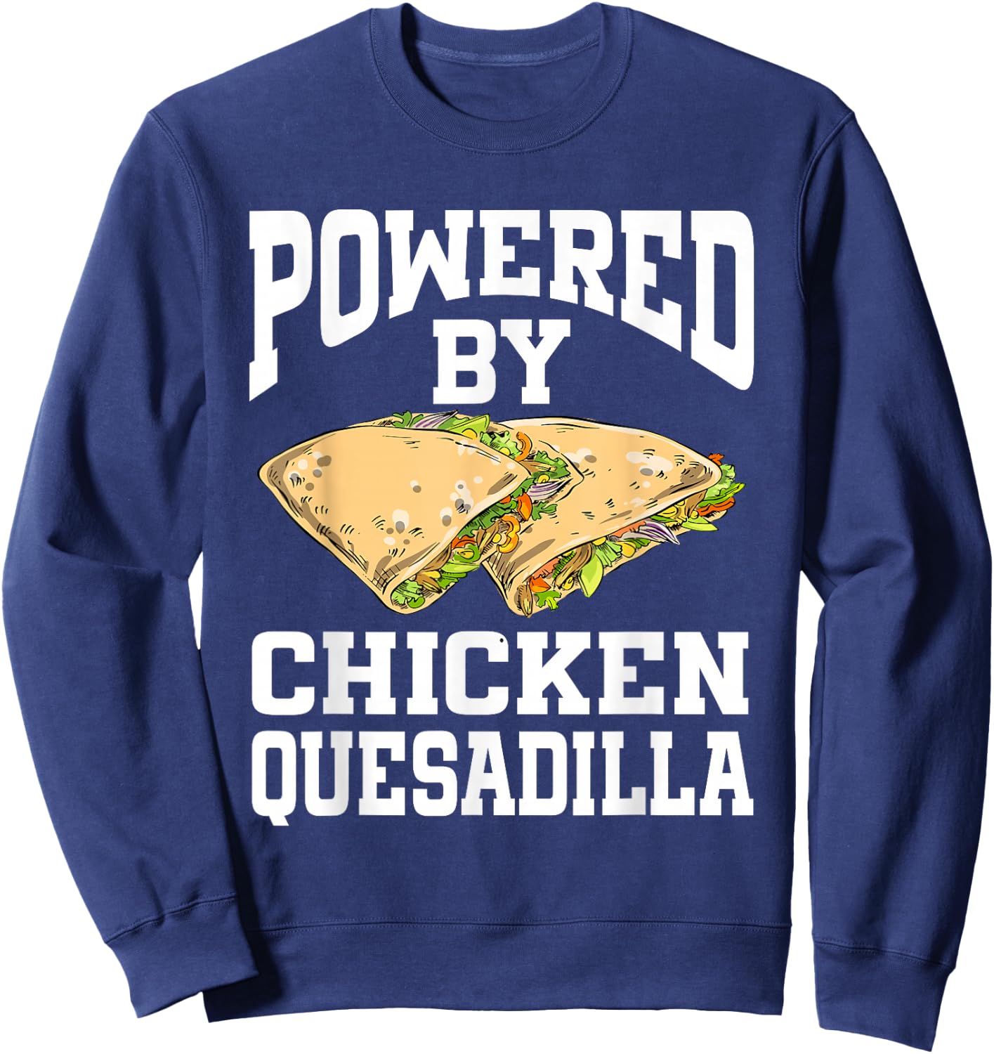 Powered By Chicken Quesadilla Sweatshirt - Sweatshirt | Navy