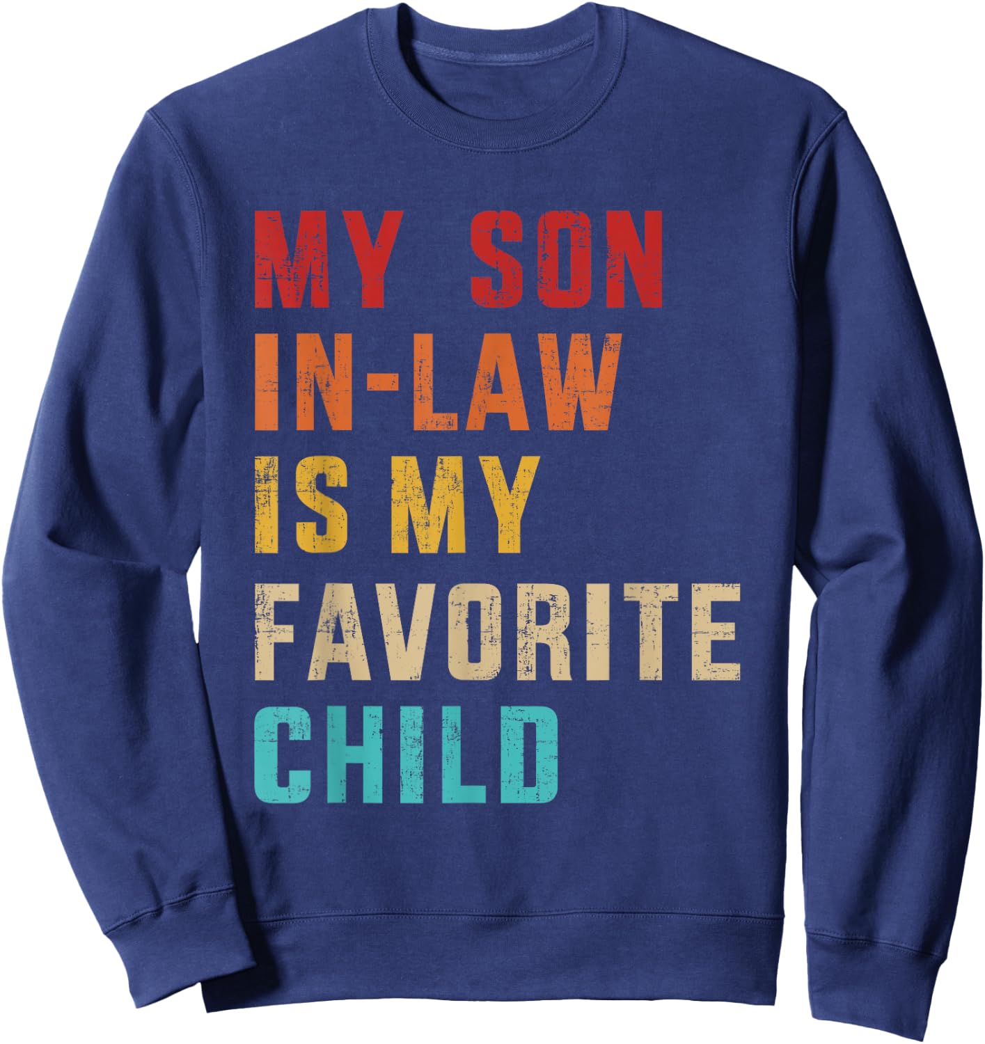 Son-in-law favorite child retro for mom-in-law mothers day Sweatshirt - Sweatshirt | Navy