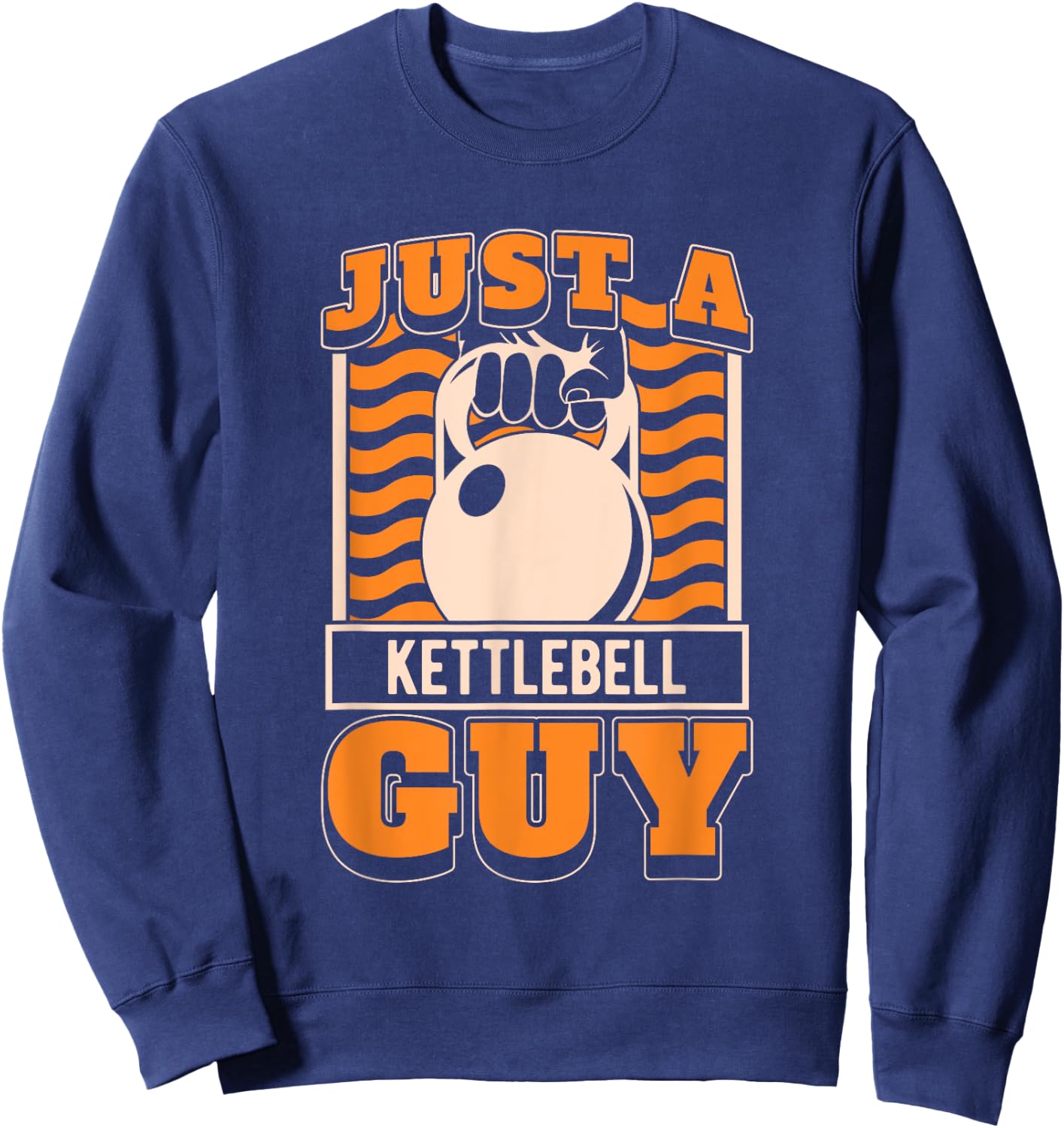 Kettlebell Gifts & Accessories Men's Gym Workout Black Short Sleeve - Just A Kettlebell Guy Sweatshirt - Sweatshirt | Navy