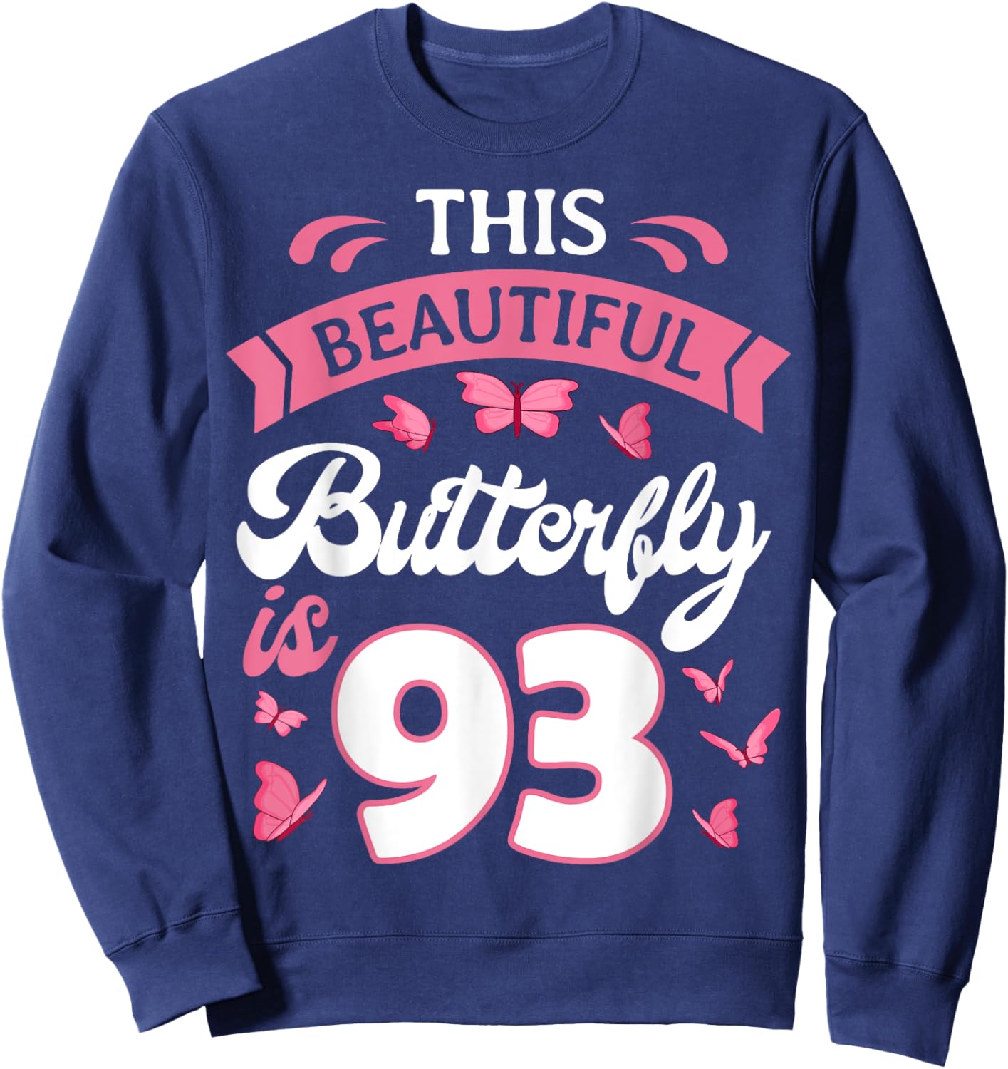 Butterfly 93rd Birthday Party Nature Garden Bug Entomologist Sweatshirt - Sweatshirt | Navy