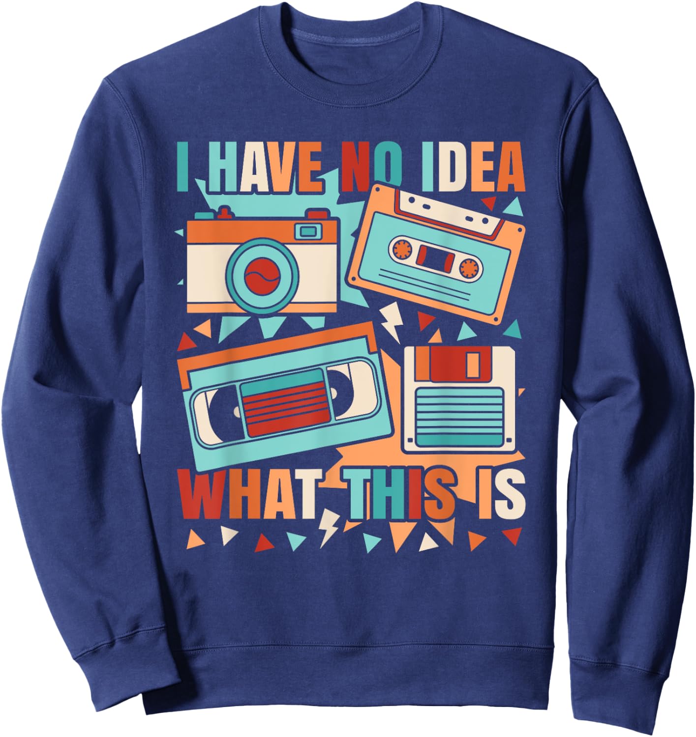 I Have No Idea What This Is 80s 90s Outfit Boys Girls Kids Sweatshirt - Sweatshirt | Navy