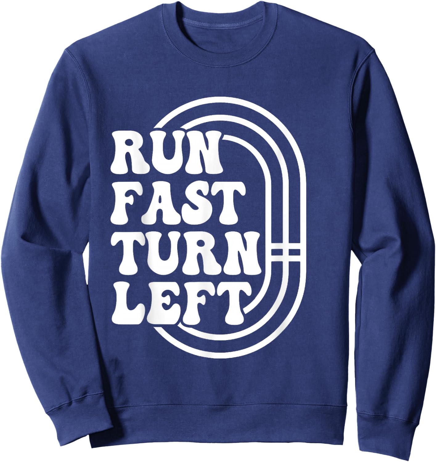 Track And Field Running Runner Run Fast Turn Left Track Meet Sweatshirt - Sweatshirt | Navy