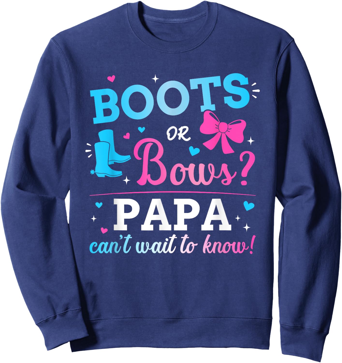 Gender reveal boots or bows papa matching baby party Sweatshirt - Sweatshirt | Navy