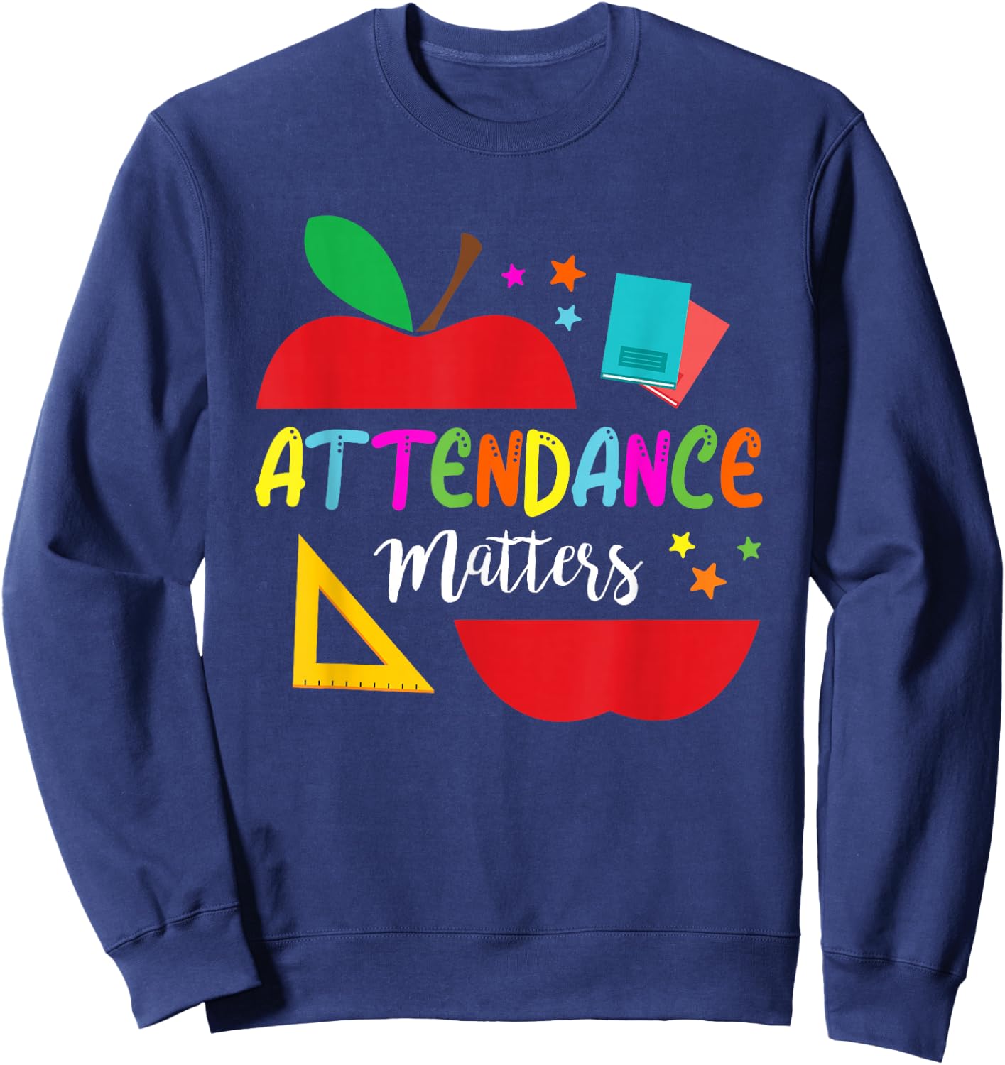 Attendance Matters Teacher Apple Gift Back to School Sweatshirt - Sweatshirt | Navy
