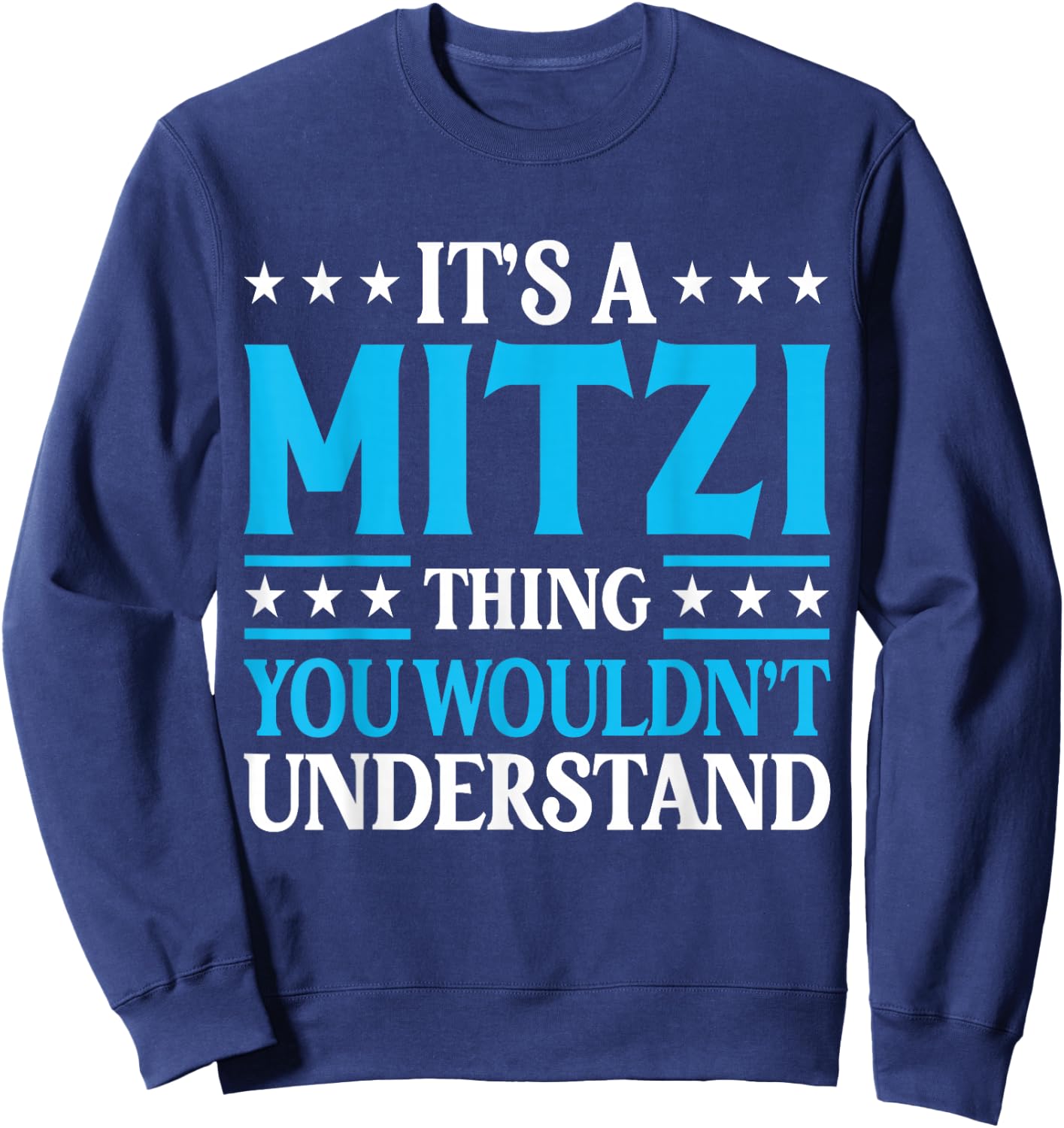 It's A Mitzi Thing Wouldn't Understand Girl Name Mitzi Sweatshirt - Sweatshirt | Navy
