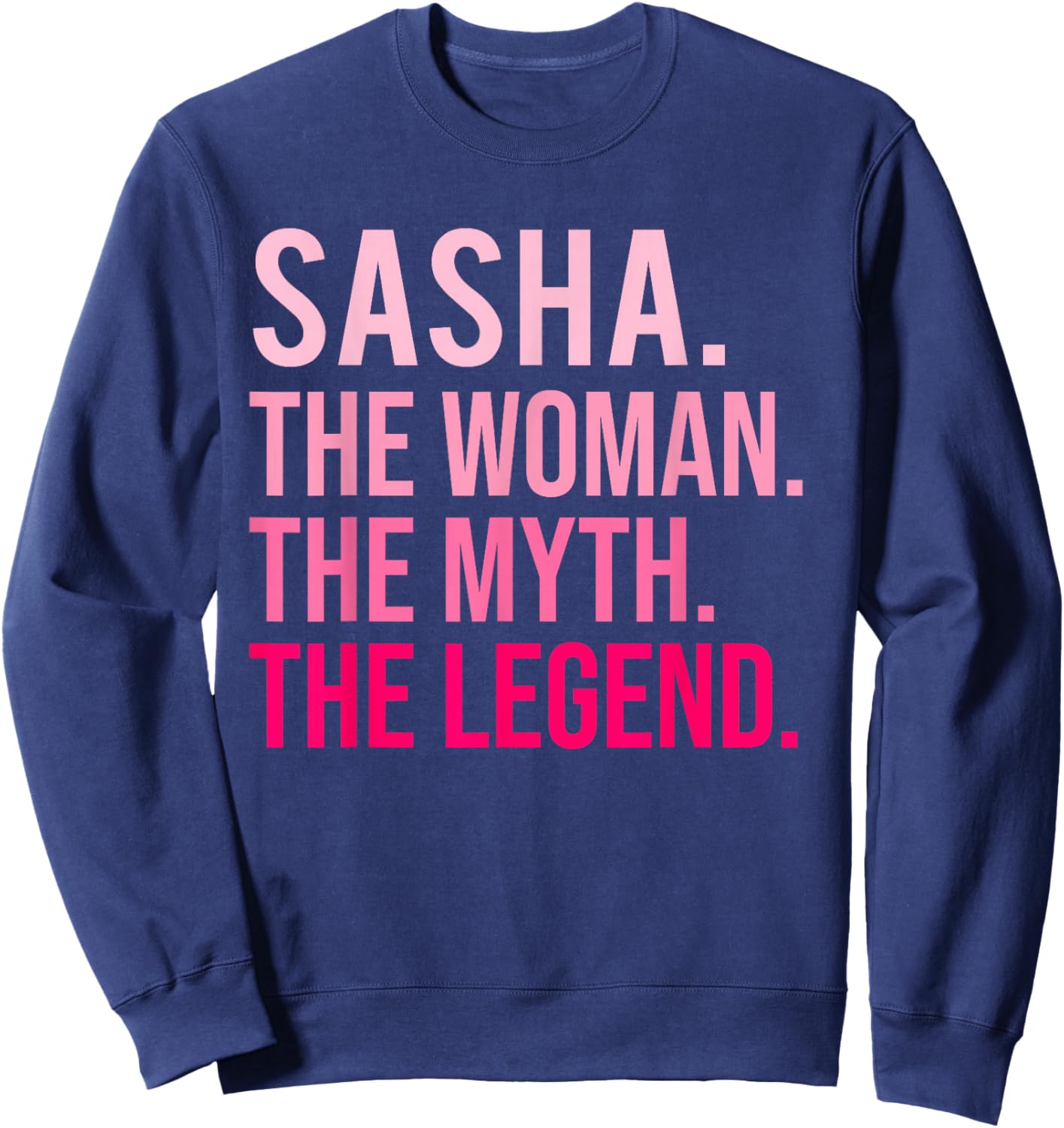 Sasha The Woman The Myth The Legend Funny Valentine's Day Sweatshirt - Sweatshirt | Navy