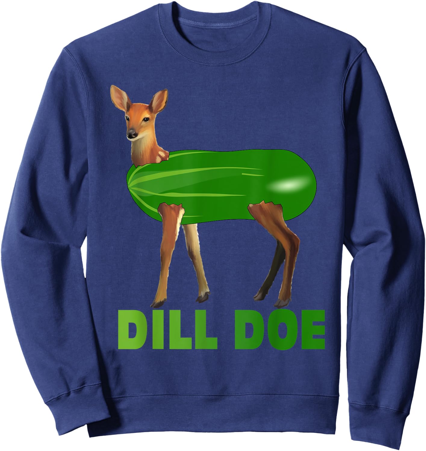 Dill Doe Funny Adult Humor Funny Nature Deer Redneck Sweatshirt - Sweatshirt | Navy