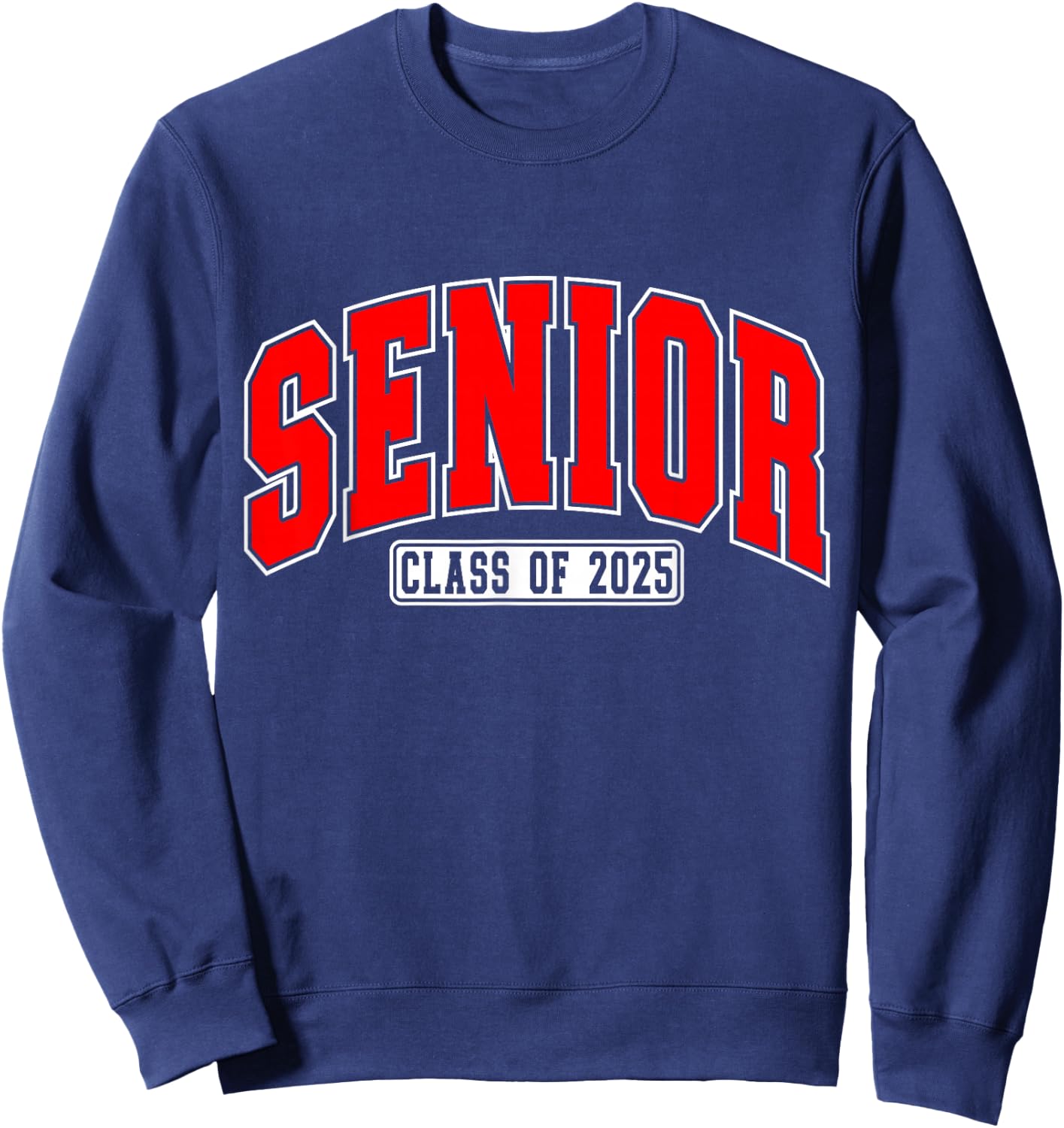 Senior Class of 2025 High School Year College Graduation Red Sweatshirt - Sweatshirt | Navy