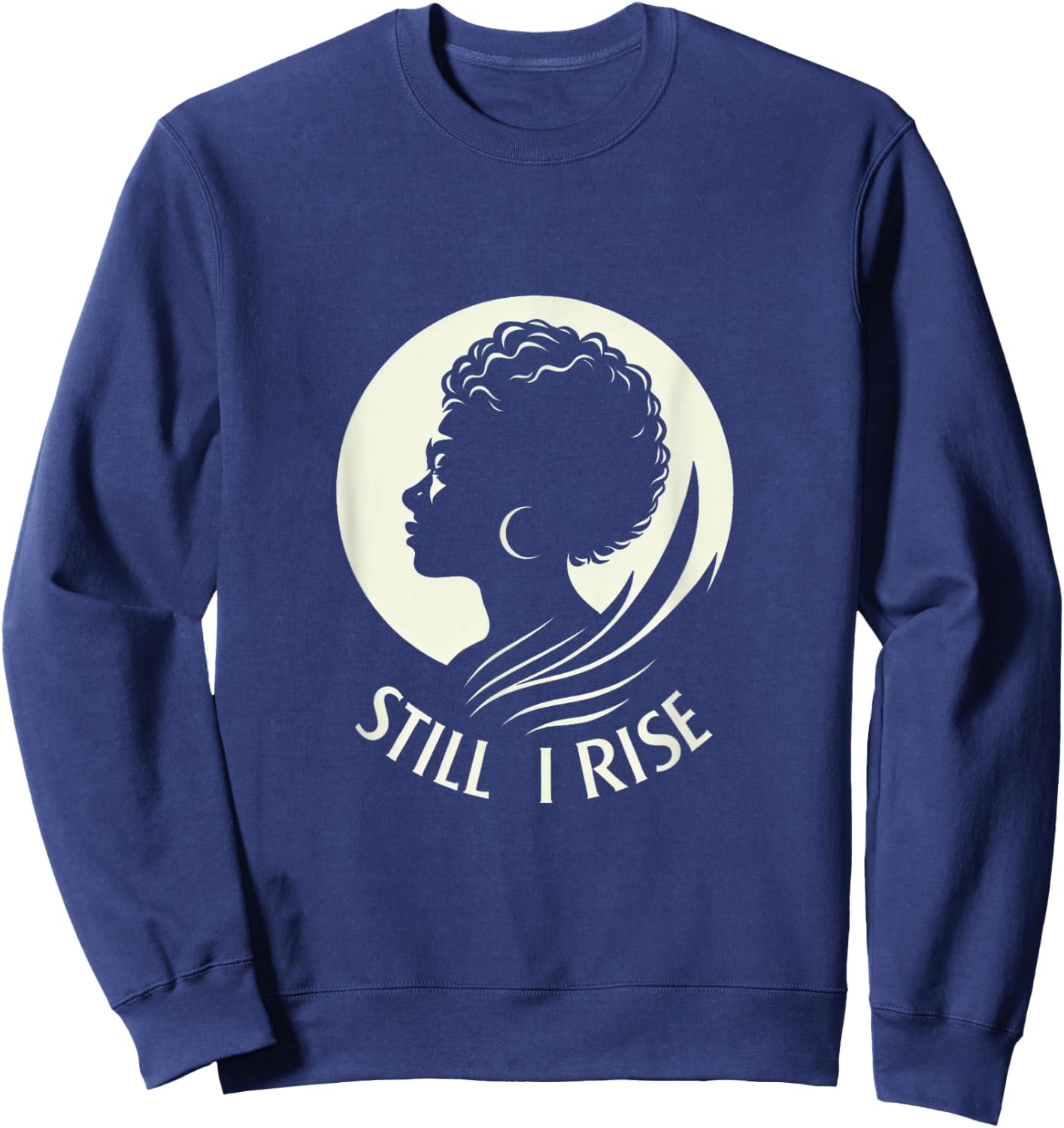 Inspire and Rise: "Still I Rise" Unbreakable Spirit Sweatshirt - Sweatshirt | Navy