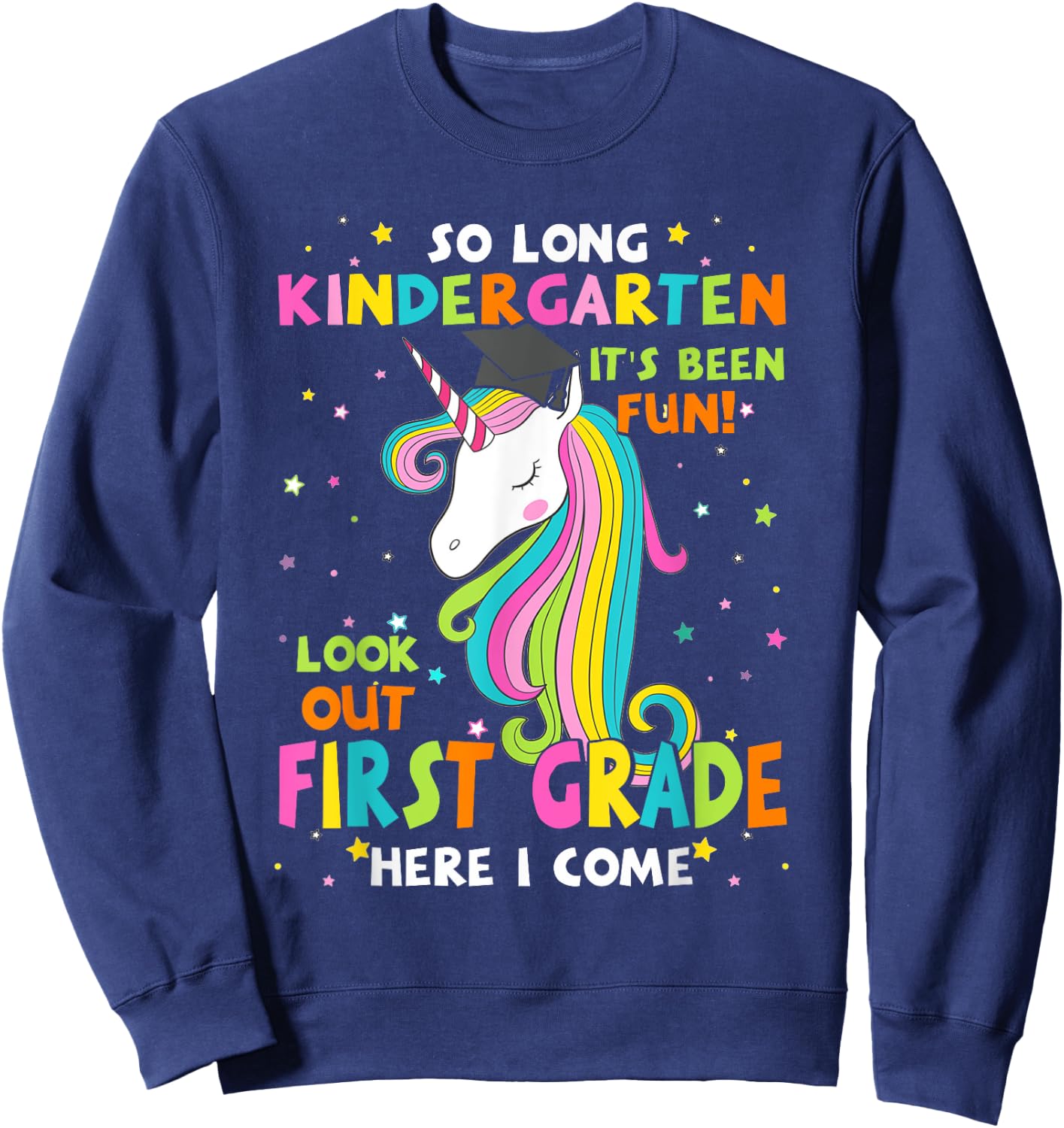 So Long Kindergarten 1st Grade Here I Come Graduation Girls Sweatshirt - Sweatshirt | Navy