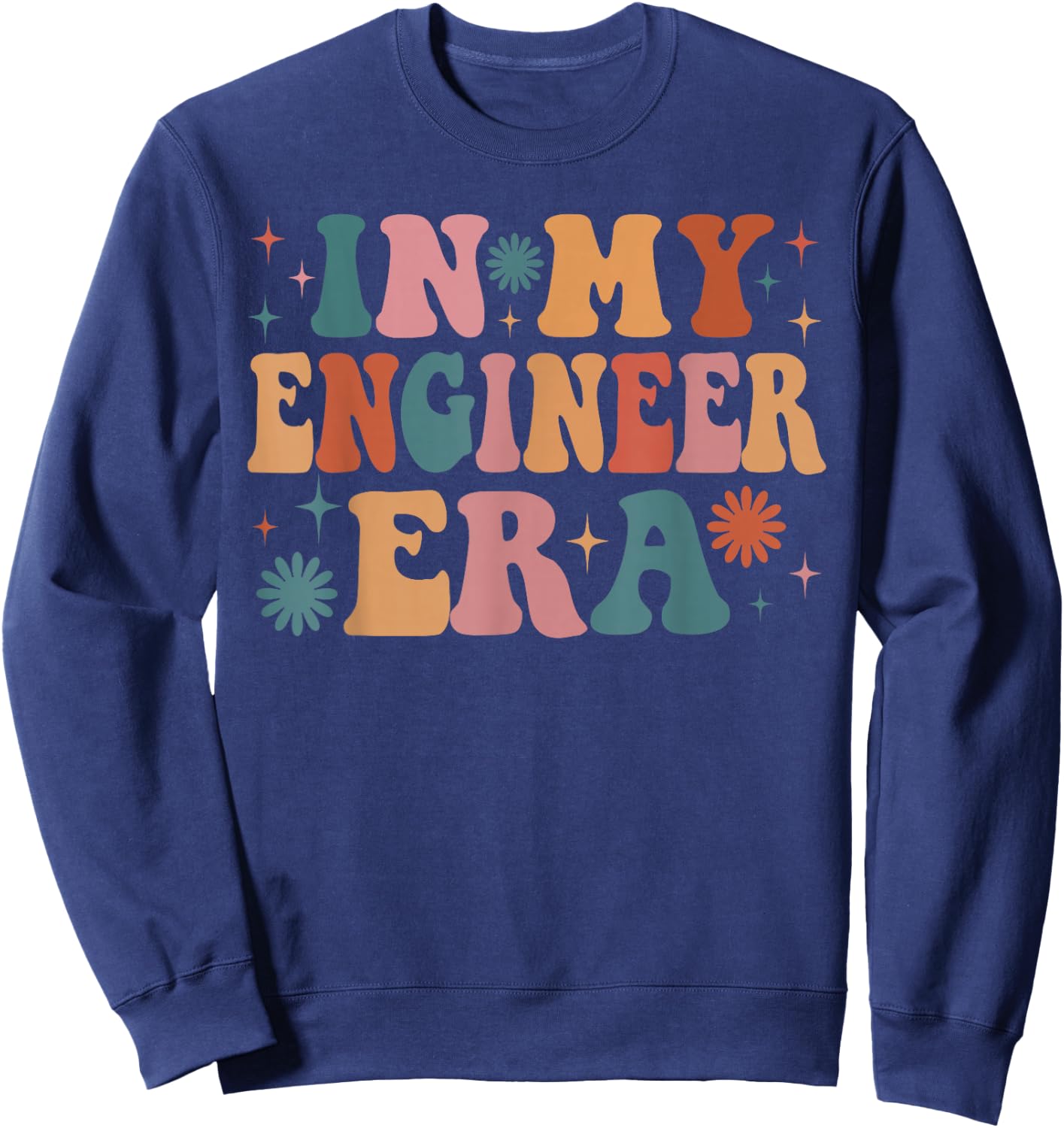 In My Engineer Era Funny Women Christmas Presents Sweatshirt - Sweatshirt | Navy