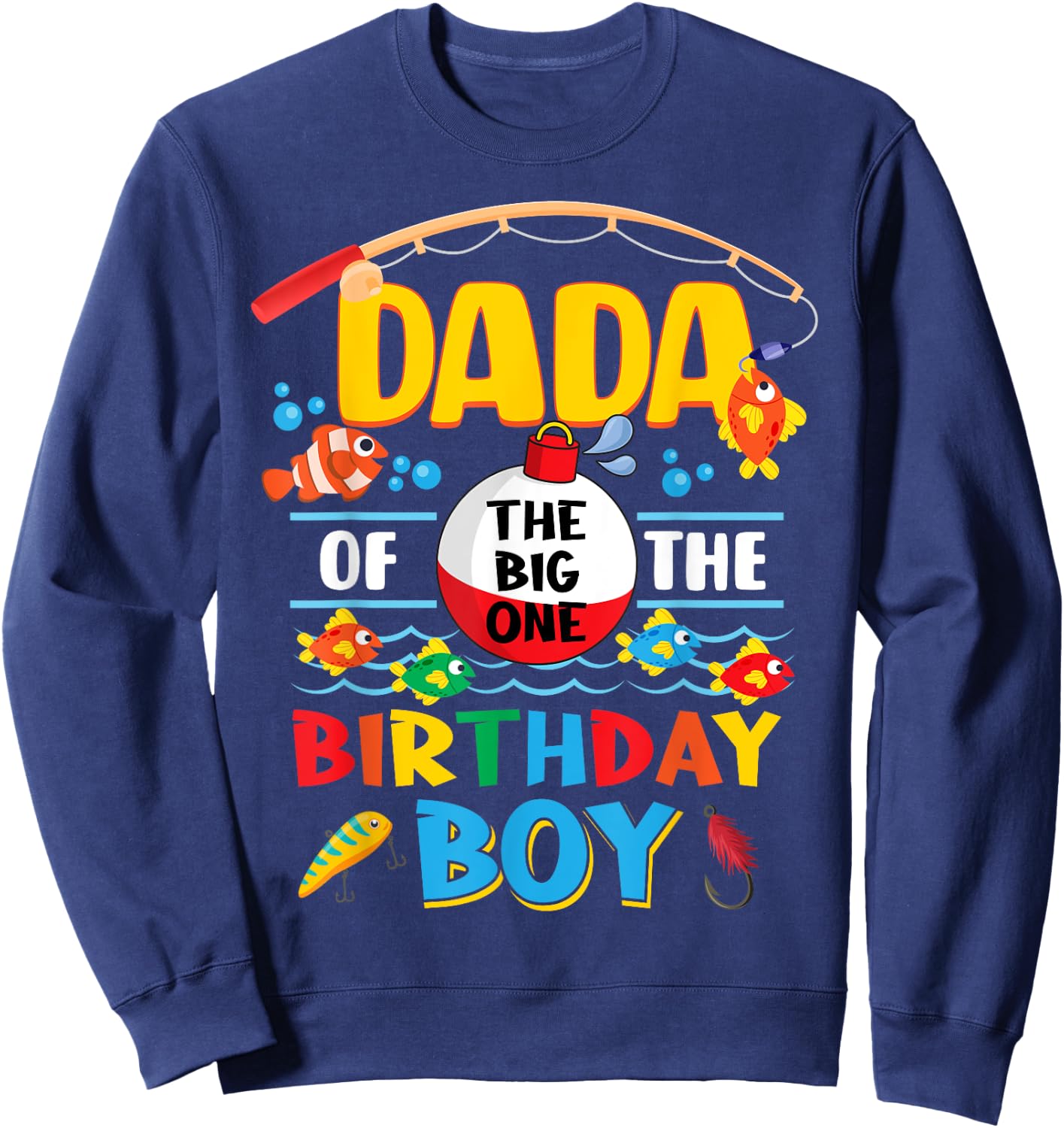 Dada of The Big One Fishing 1st Birthday Ofishally Family Sweatshirt - Sweatshirt | Navy