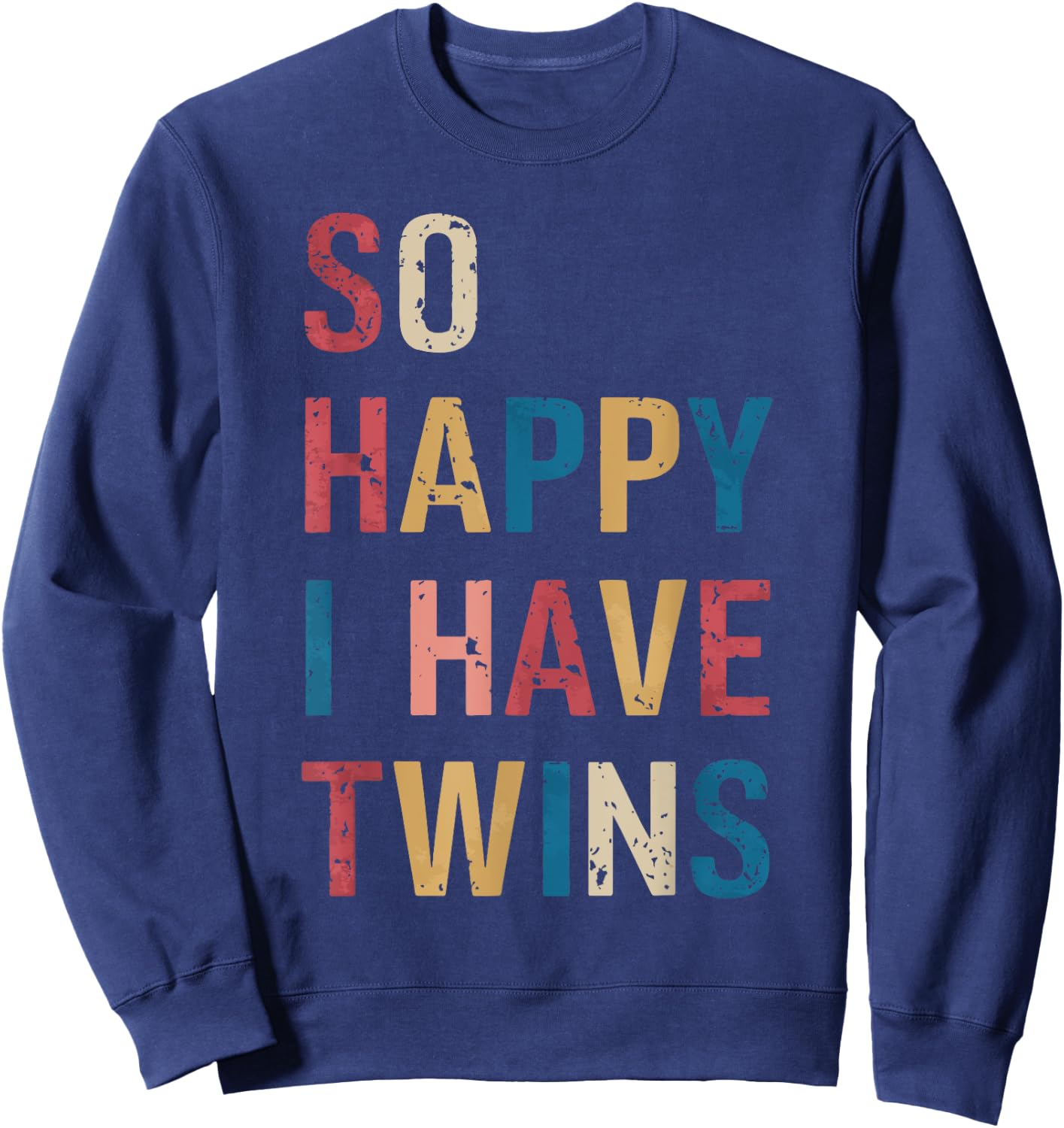 So Happy I Have Twins Sweatshirt - Sweatshirt | Navy