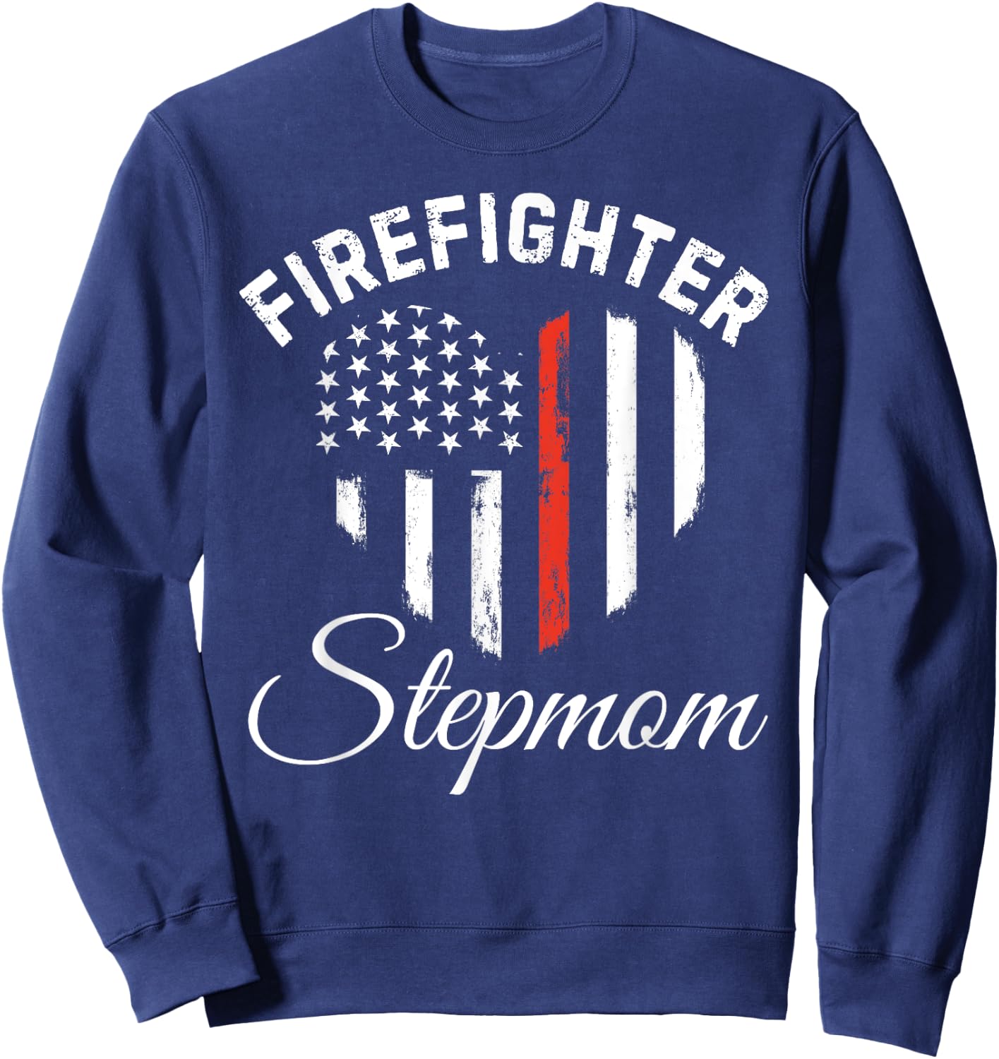 Firefighter Stepmom Patriotic Heart American Flag Mother Day Sweatshirt - Sweatshirt | Navy