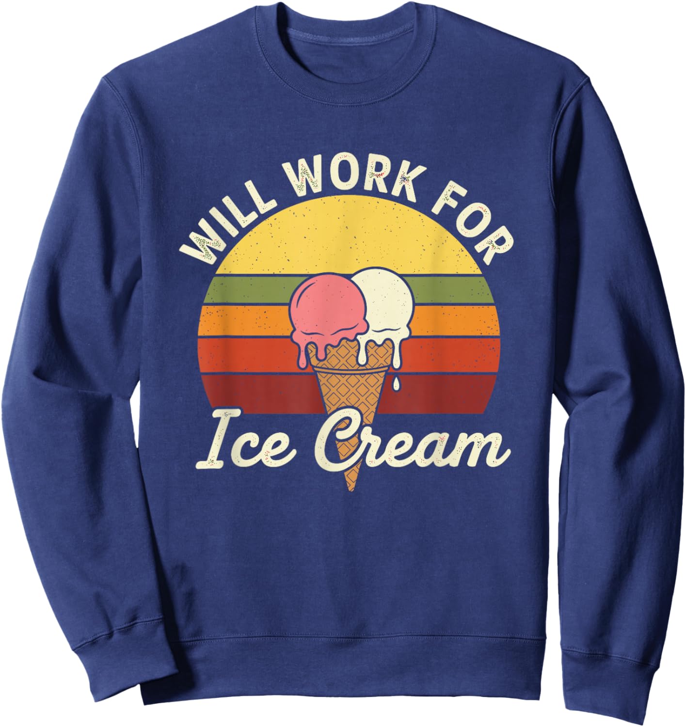 Will Work for Frozen Dessert Retro Humor Sweatshirt - Sweatshirt | Navy