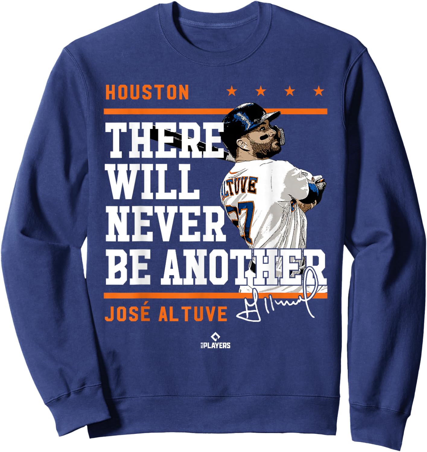 Never Be Another Jose Altuve Houston MLBPA Sweatshirt - Sweatshirt | Navy