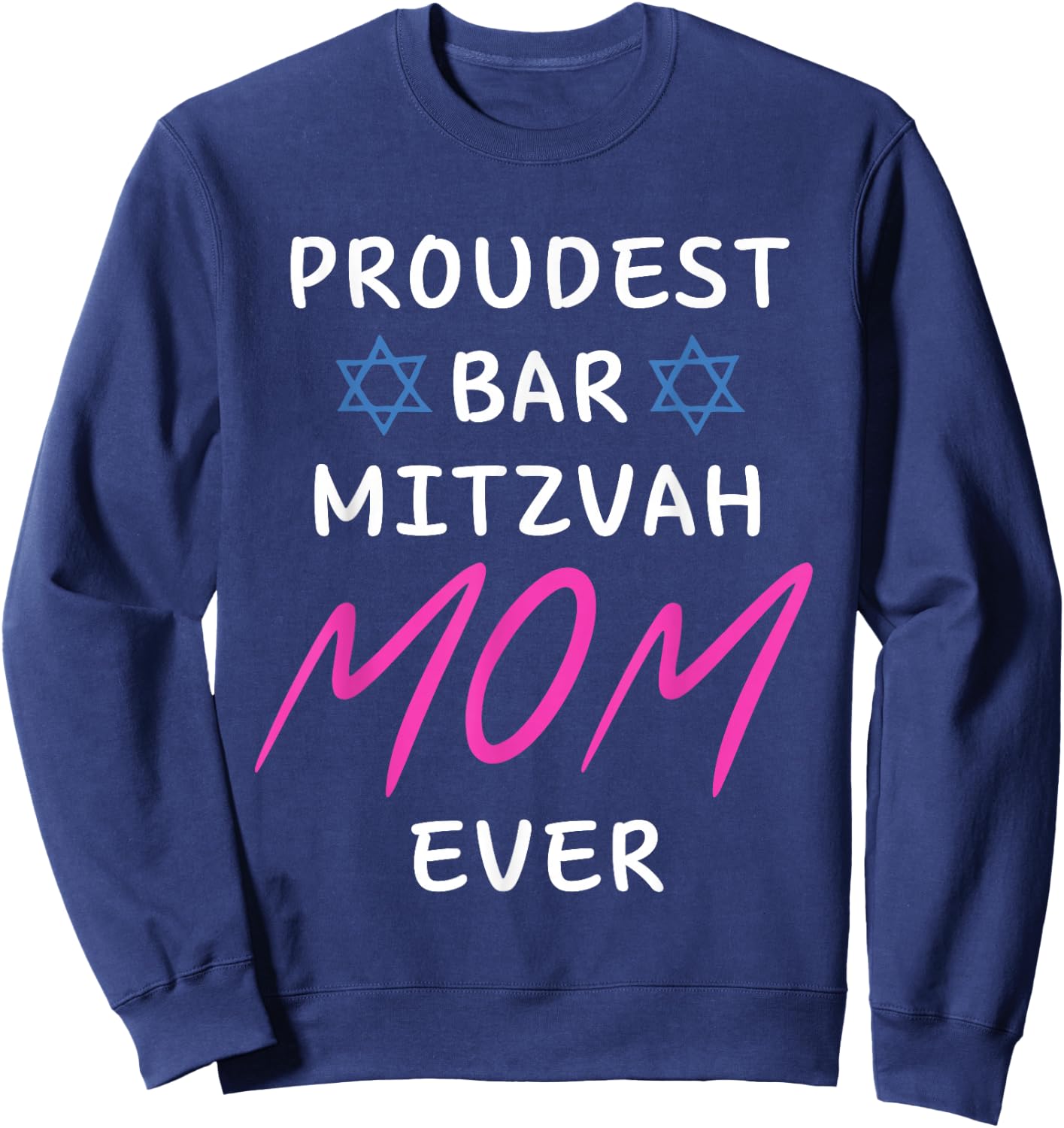 Proudest Bar Mitzvah Boy MOM EVER Jewish Birthday Celebrate Sweatshirt - Sweatshirt | Navy