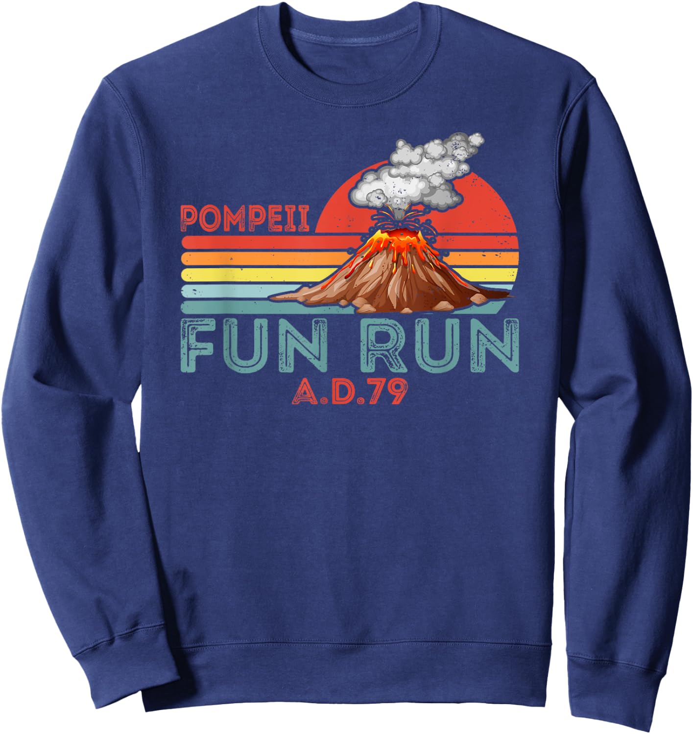 Pompeii Fun Run Marathon Geography Volcanologist Volcanology Sweatshirt - Sweatshirt | Navy