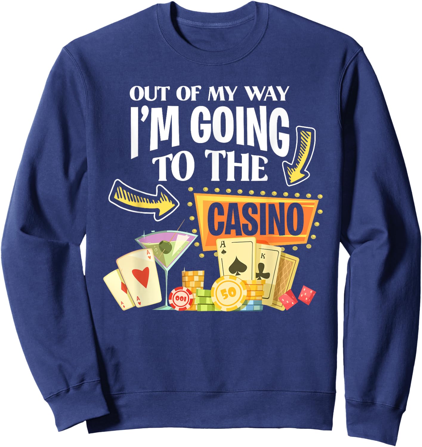 Out Of My Way I'm Going To The Casino - Luck Gamble Sweatshirt - Sweatshirt | Navy