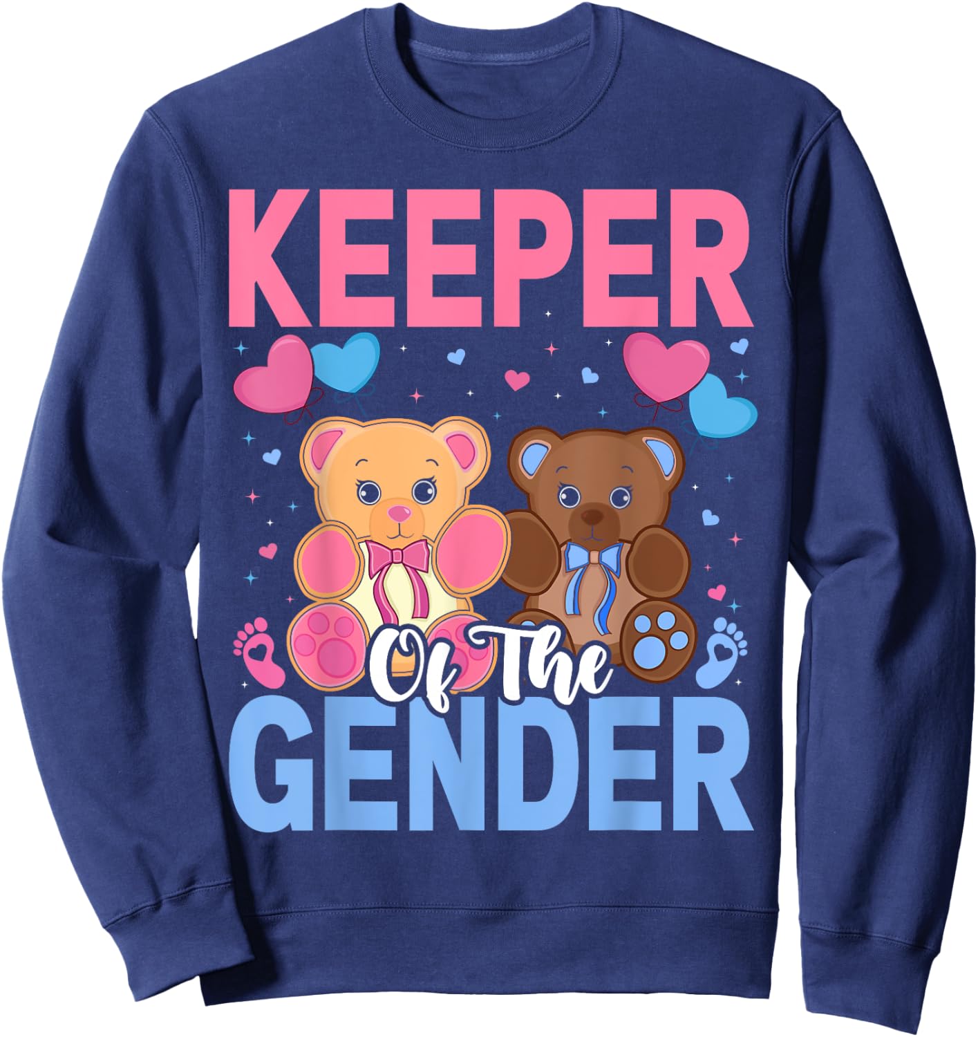 Keeper Of The Gender Reveal Baby Bear Balloons Pink Or Blue Sweatshirt - Sweatshirt | Navy