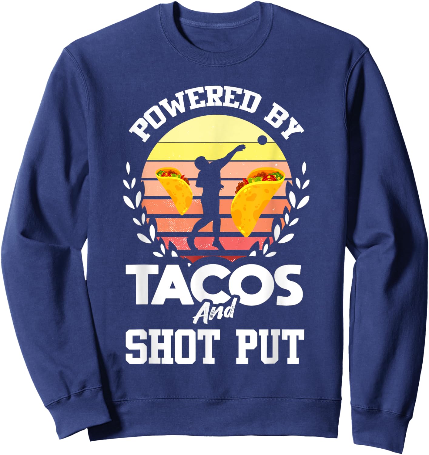 Shot Put Shirt Funny Taco Lover Track and Field Shot Putter Sweatshirt - Sweatshirt | Navy