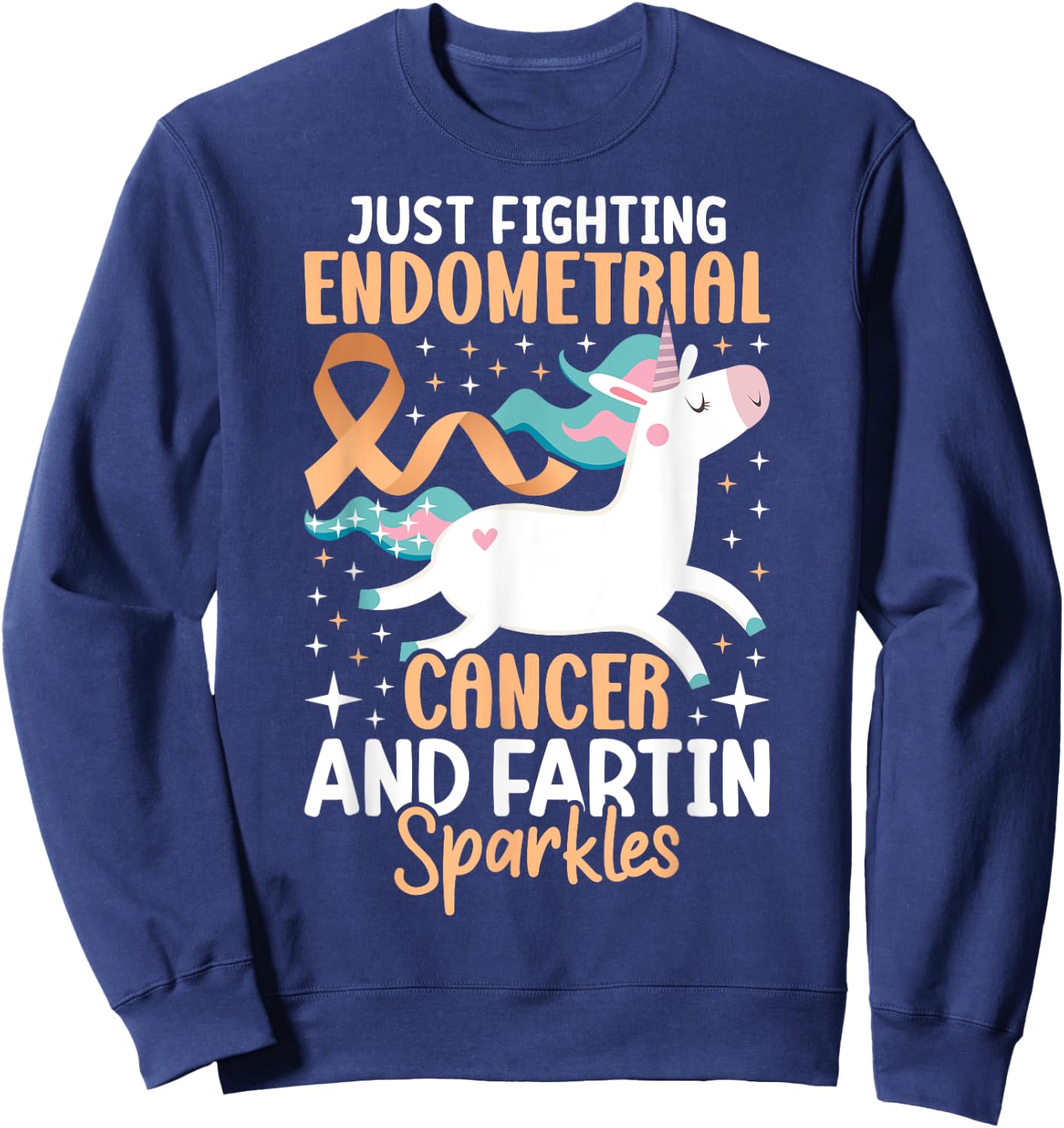 Fighting Endometrial Cancer Quote Farting Unicorn Awareness Sweatshirt - Sweatshirt | Navy