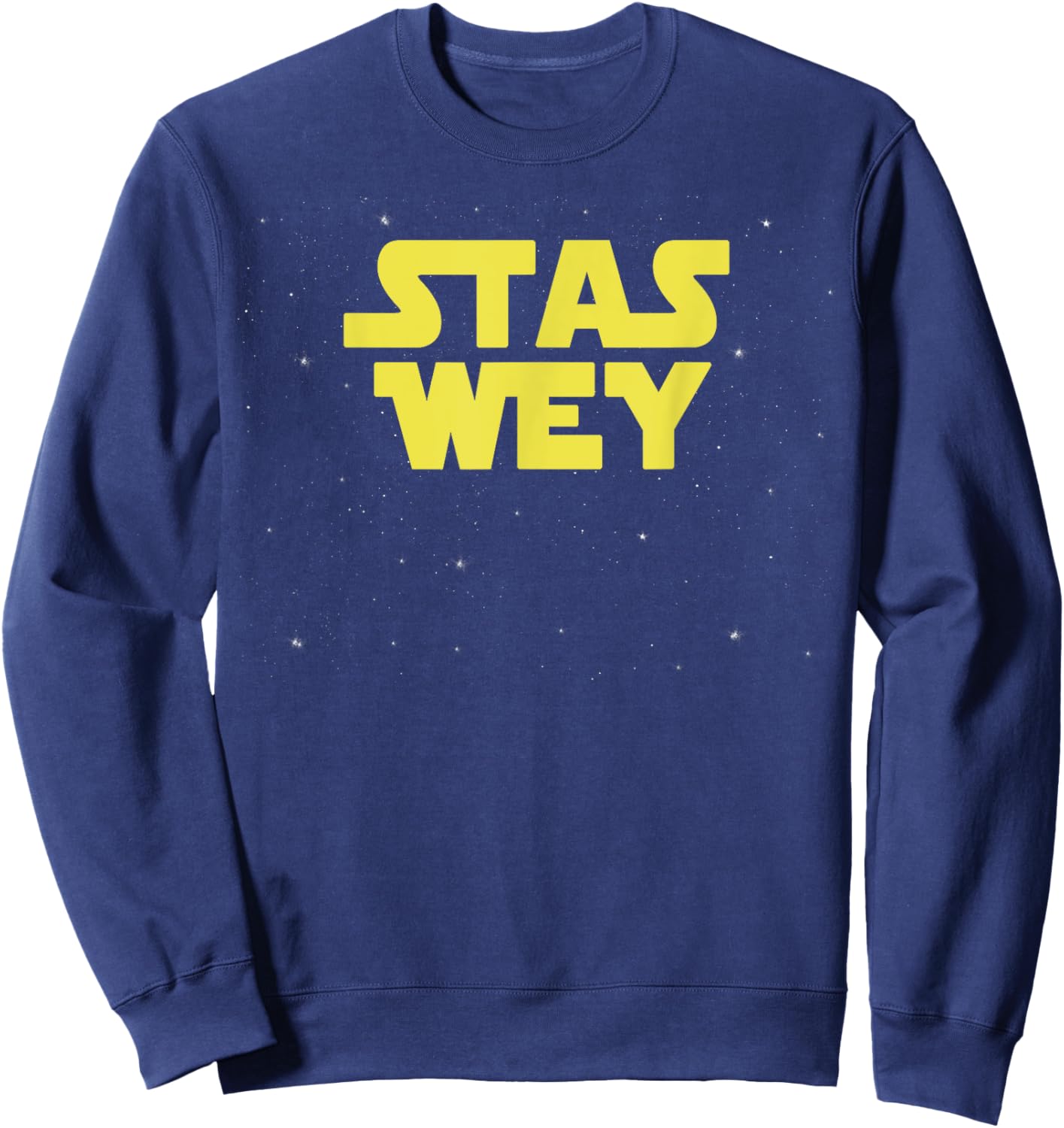 Stas Wey Estar Guars Mexican Funny Sweatshirt - Sweatshirt | Navy