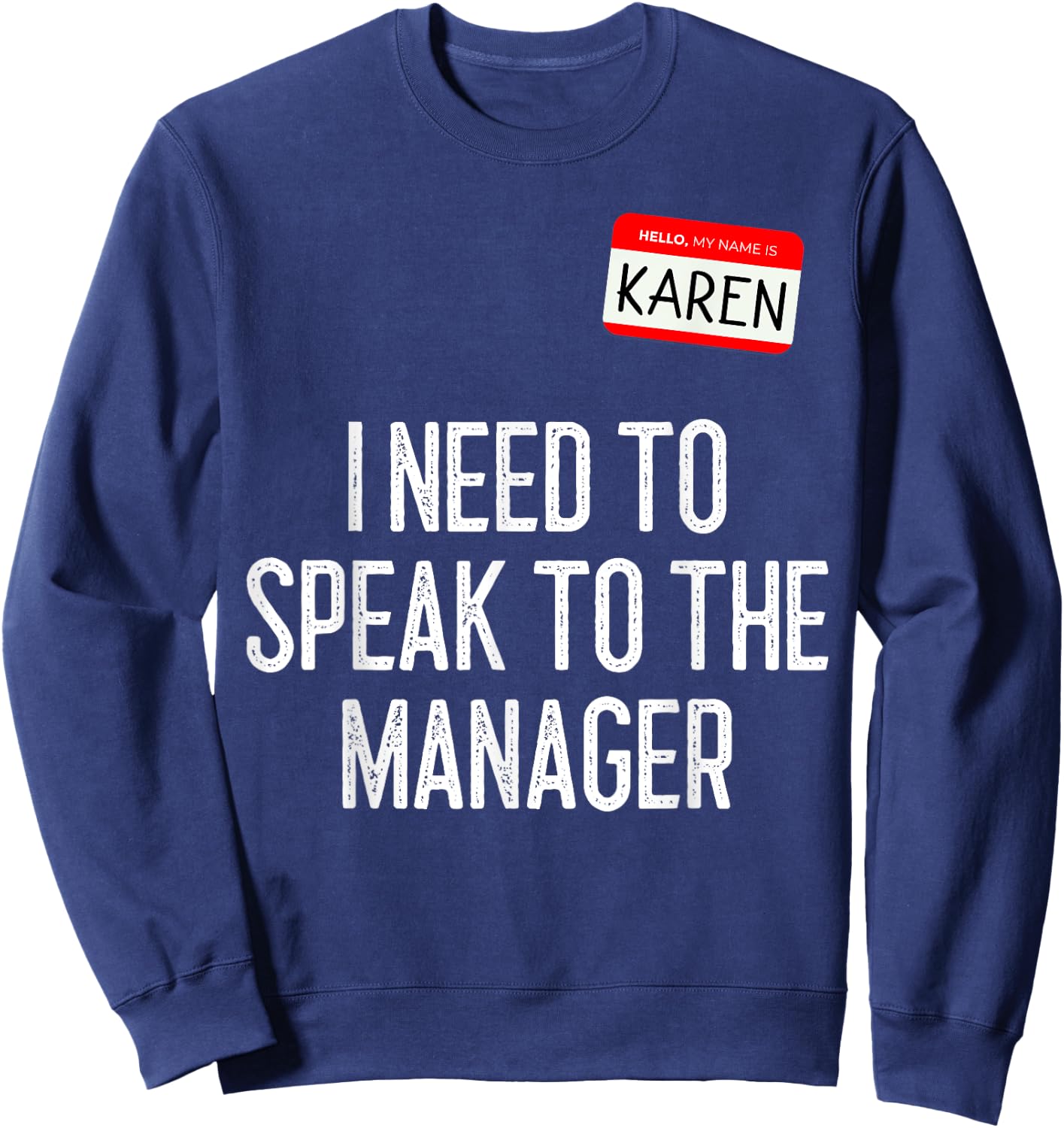 Karen Halloween Costume Speak to The Manager Funny Lazy 2021 Sweatshirt - Sweatshirt | Navy