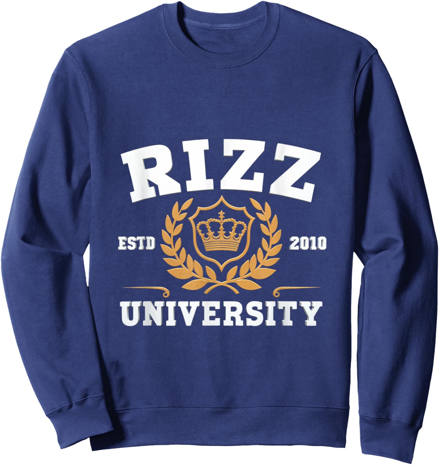 Rizz University W Rizz God Rizzler Joke Meme Rizzling Simp Sweatshirt - Sweatshirt | Navy