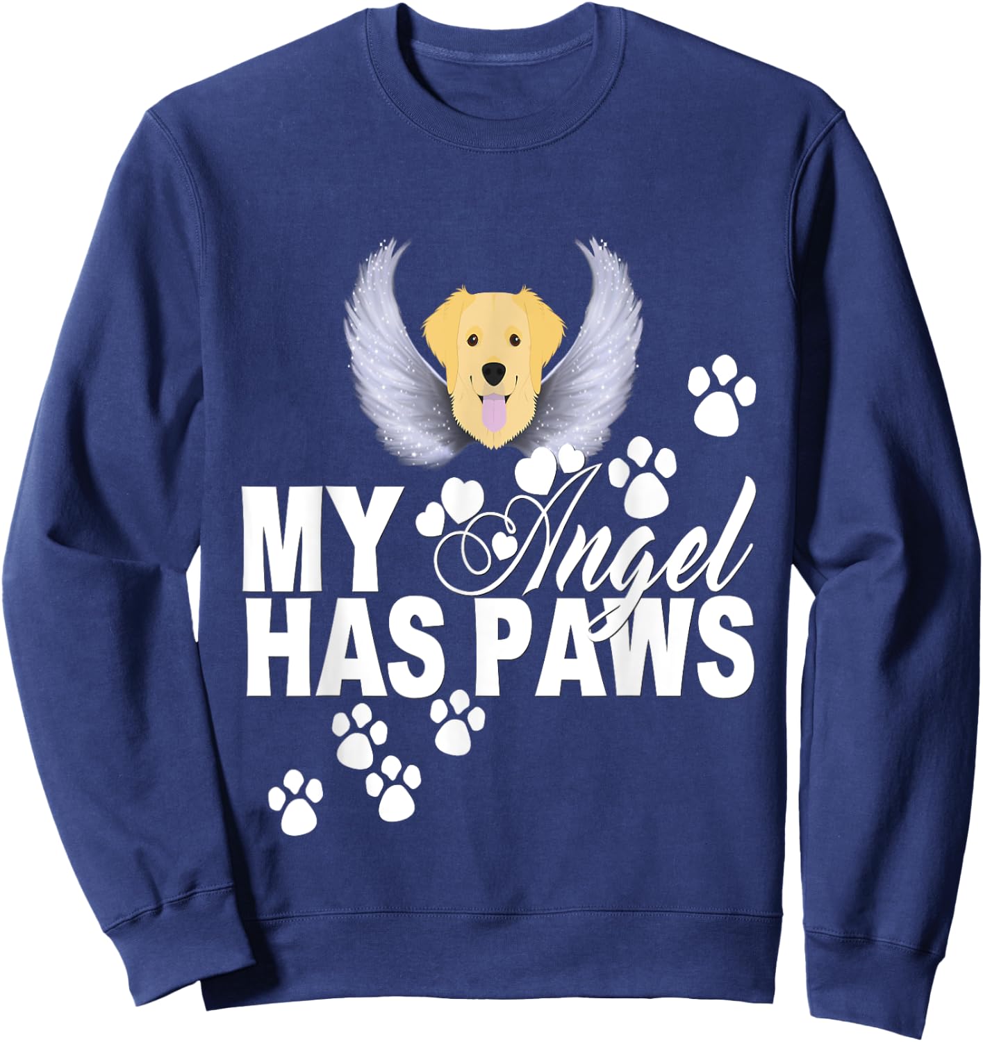 Golden Retriever Dog Gift My Angel Has Paws Love Memorial Women Kids Sweatshirt - Sweatshirt | Navy